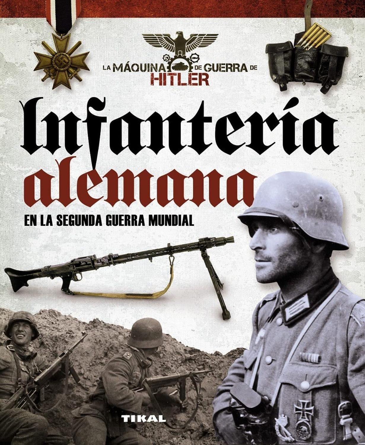 Infantería Alemana Segunda Guerra Mundial Ediciones Tikal Libro x 1