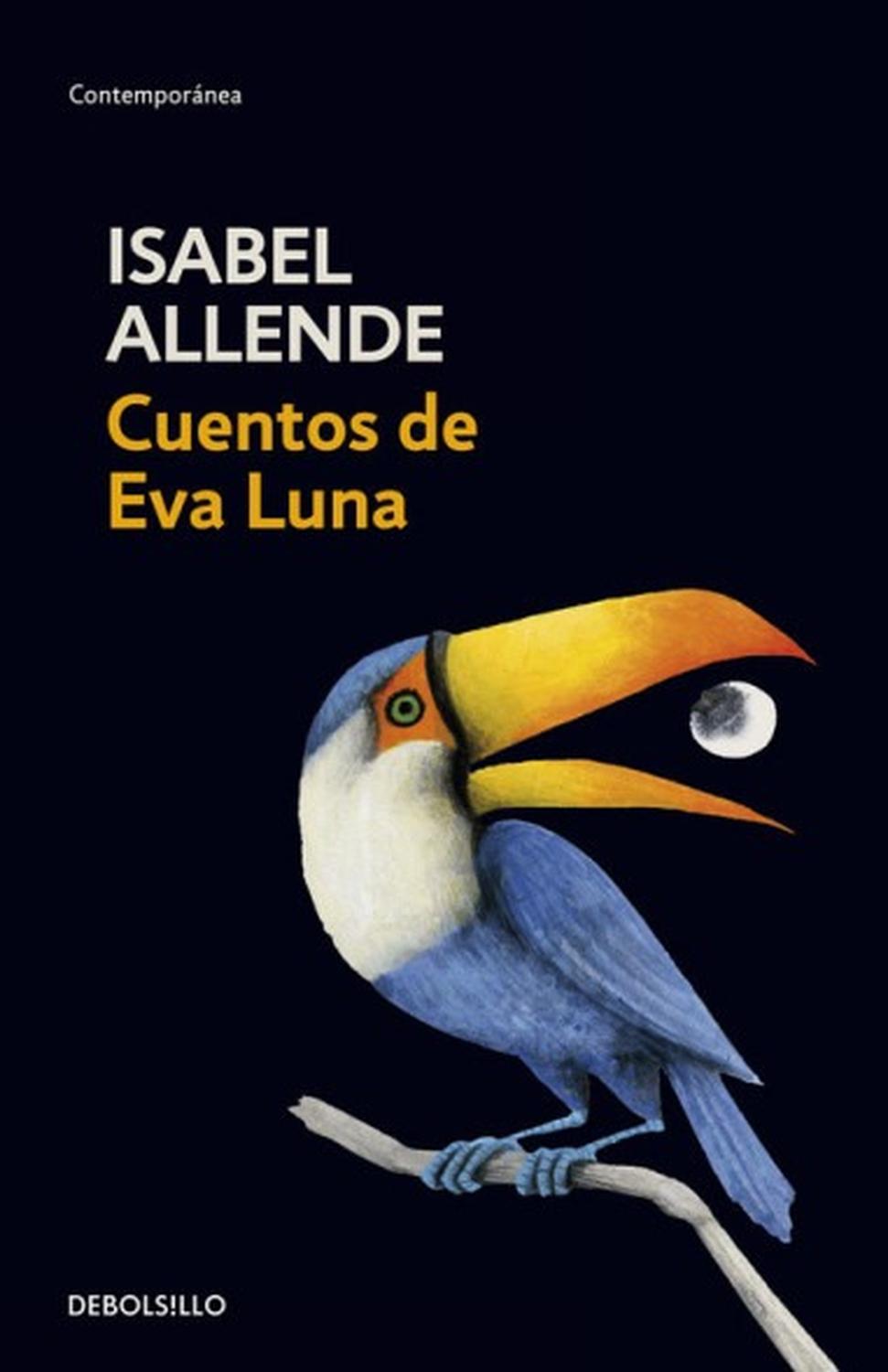 Cuentos De Eva Luna. Isabel Allende Debolsillo Libro x 1 Cuentos de Eva LunaUna niña solitaria se enamora del amante de su madre y practicamisteriosas ceremonias rituales; una mujer permanece medio sigloencerrada en un sótano, víctima de un caudillo celoso;