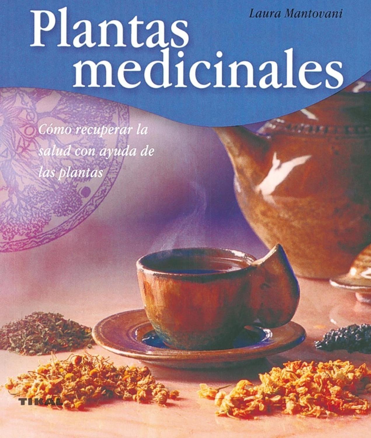 Plantas Medicinales. Bienestar Ediciones Tikal Libro x 1