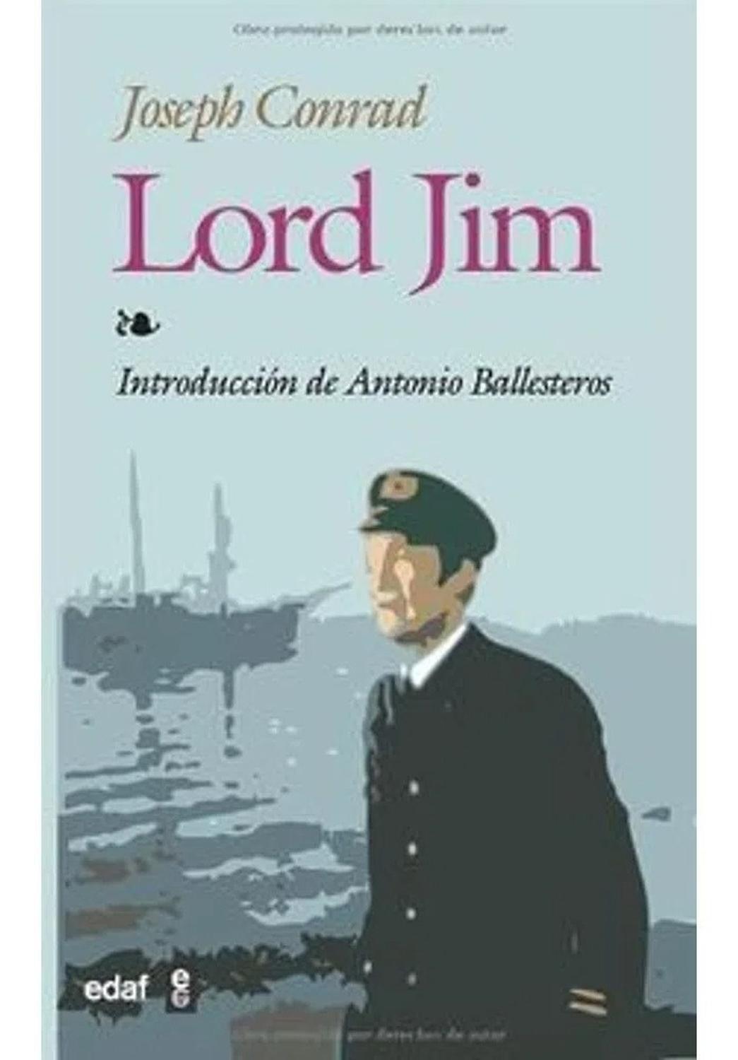 Lord Jim. Joseph Conrad Edaf Libro x 1 LORD JIM -CONRAD-La novela de Lord Jim, del autor polaco nacionalizado británico Joseph Conrad, se publicó en el año 1900. Aunque siempre se ha considerado una de las obras culminantes del género de a