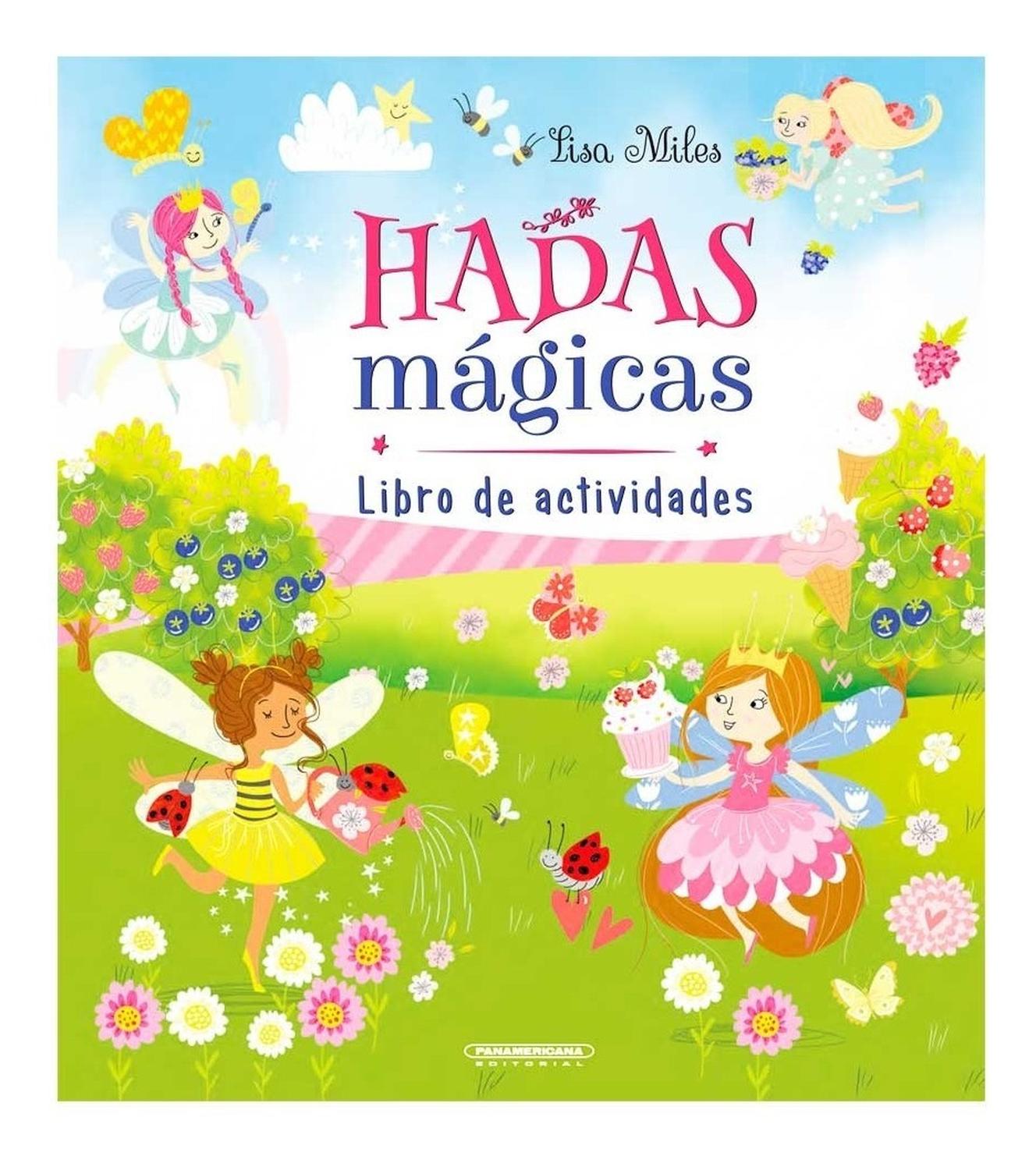 El Hada Mágica. Libro Actividades Ediciones Saldana Libro x 1 HADAS MÁGICAS. LIBRO DE ACTIVIDADESAutor(a): Lisa MilesEditorial: Ediciones SaldañaISBN 9789583061073Dimensiones 26 cm x 23 cm x 0.8 cm en empaqueEncuadernación RústicaN.° páginas 100Idioma EspañolLib