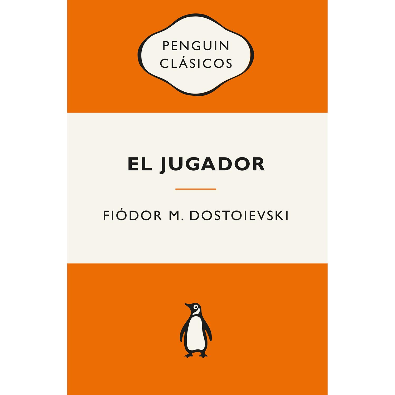 El Jugador. Fiódor M. Dostoievski Penguin Clasicos  x 1 JUGADOR, ELPublicada por primera vez en 1866, El jugador es una de las novelas sobre la ludopatía más famosas de la literatura. La historia se centra en Alexei Ivanovitch, un joven que trabaja como tu