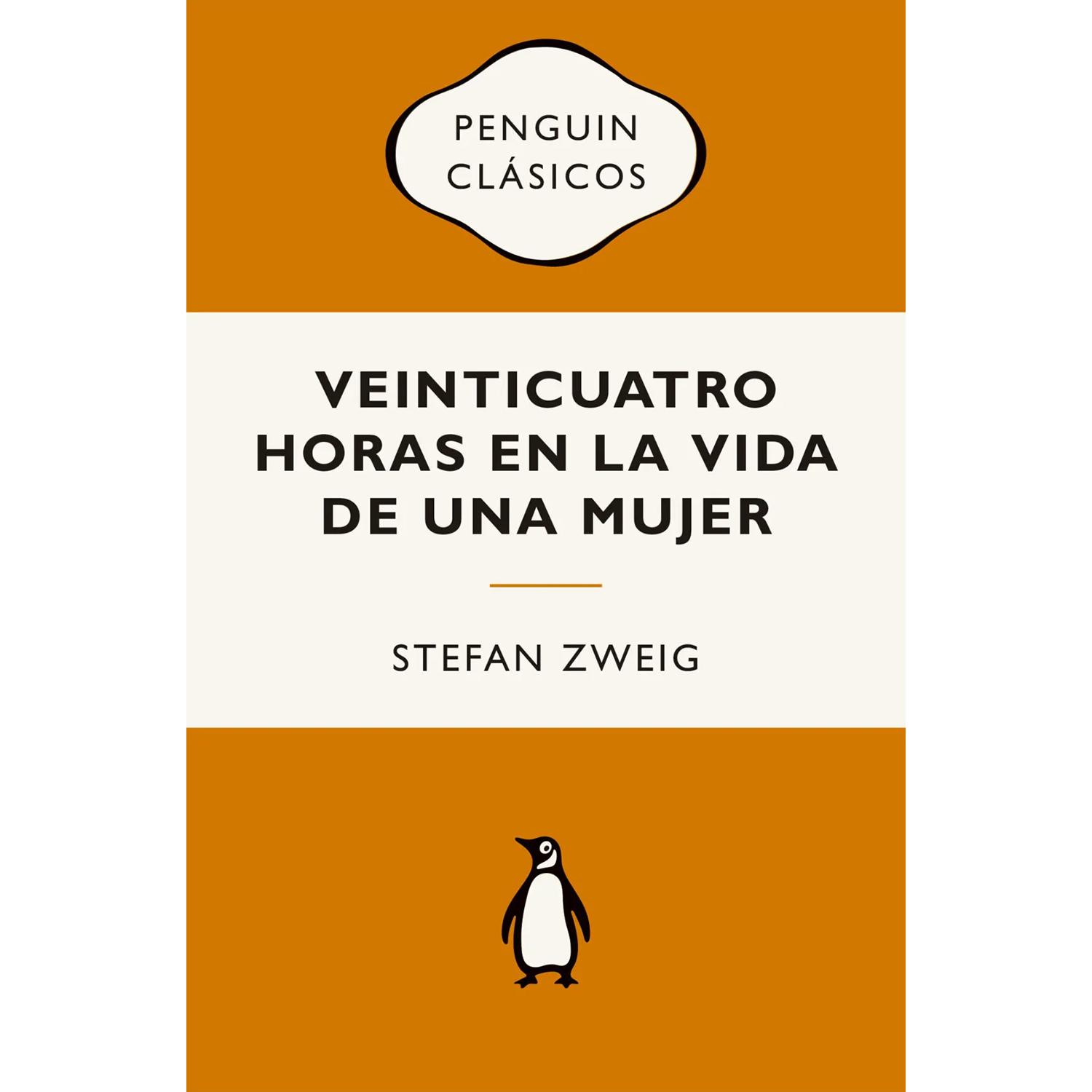 Veinticuatro Horas En La Vida De Una Mujer. Stefan Zweig Penguin Clasicos x 1