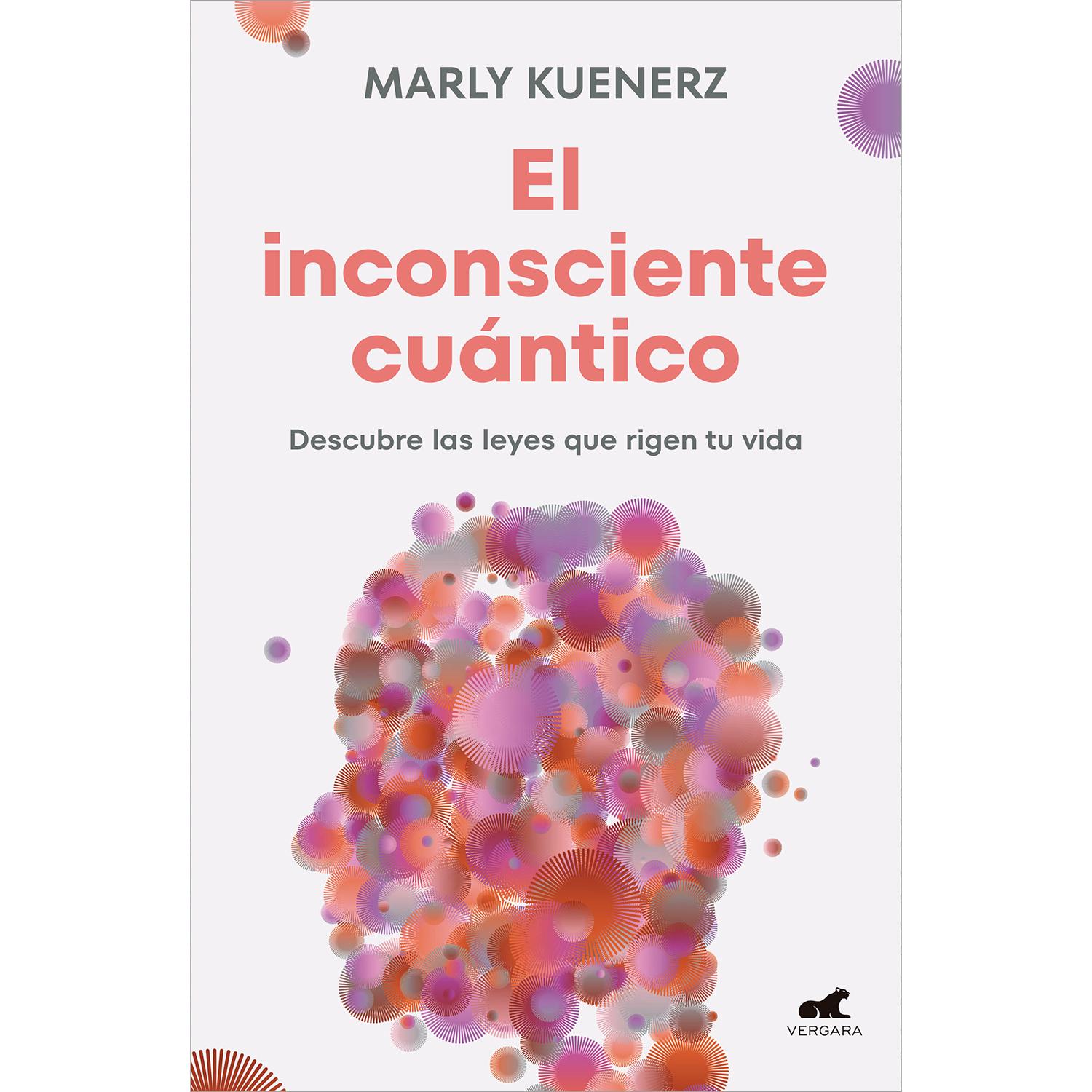 El Inconsciente Cuántico. Marly Kuenerz Vergara Libro x 1 INCONSCIENTE CUANTICO, ELLo transpersonal y lo cuántico, en perfecta concordancia, con las últimas investigaciones en neurocienciaCuando la estructura psíquica del ser humano establece una comunicació