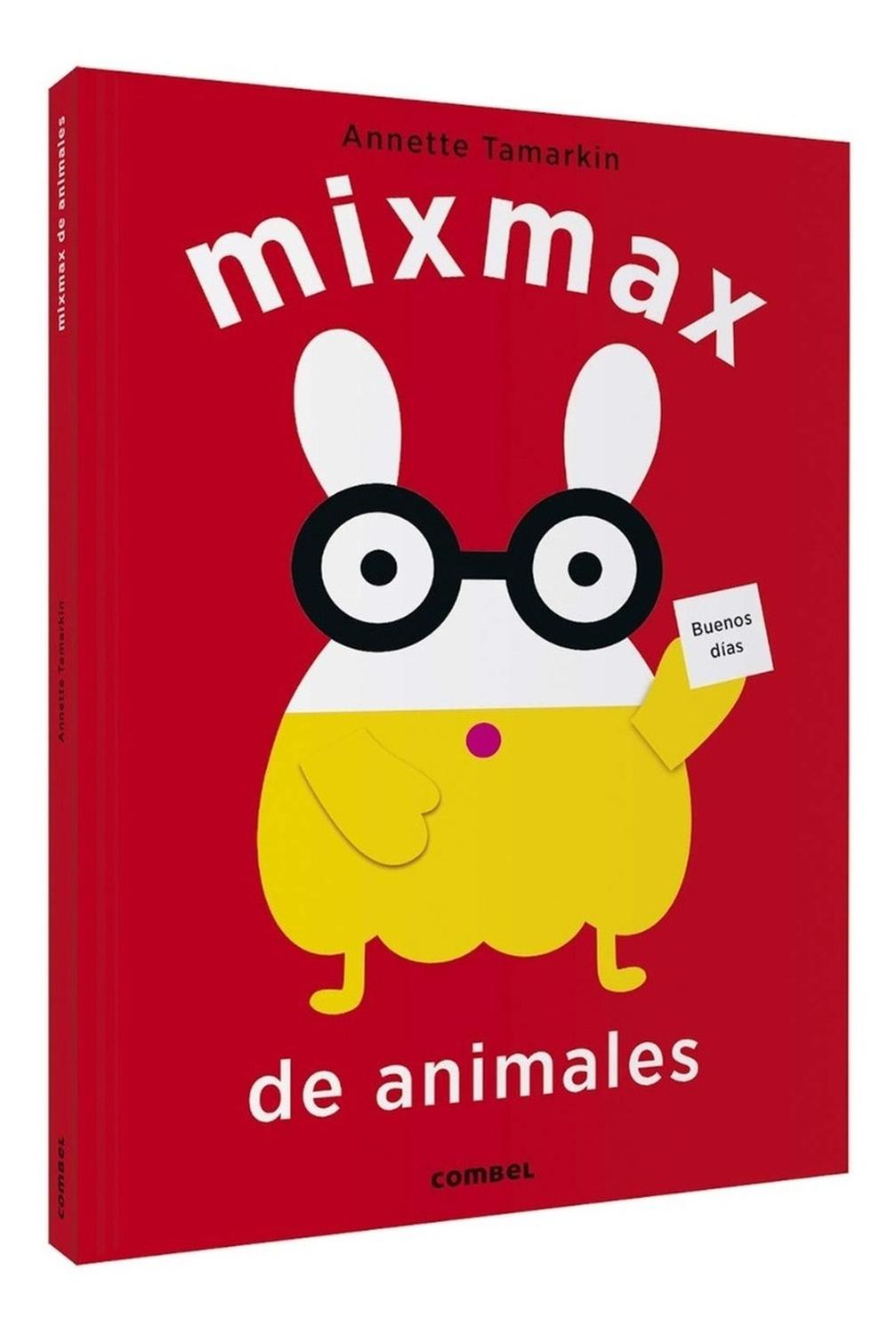Mixmax De Animales (t.d) Combel Editorial Libro x 1 MIXMAX DE ANIMALES td CombelżQue dice la rana cuando pregunta cómo llegar a un lugar? żQue dice el conejo cuando invita a un amigo a su casa? Si quieres descubrirlo, levanta las solapas de estos curio