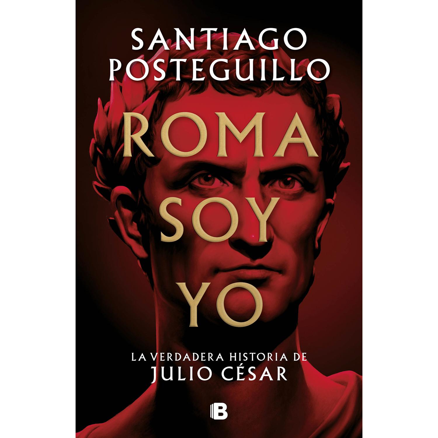 Roma Soy Yo. La Verdadera Historia De Julio César Ediciones B Libro x 1 ROMA SOY YOSi alguna vez hubo un hombre nacido para cambiar el curso de la Historia, ese fue Julio César. Su leyenda, veinte siglos después, sigue más viva que nunca.Roma, año 77 a.C. El cruel senador