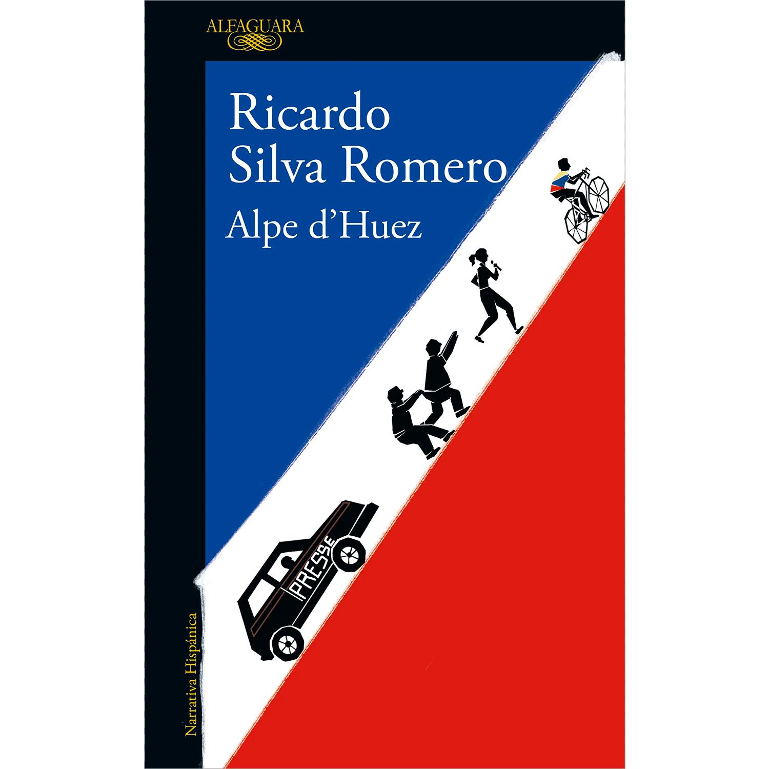 Alpe Dhuez. Ricardo Silva Romero Alfaguara Libro x 1 ALPE D´HUEZEs 1984 y a Lucho Herrera no le van bien las cosas en la etapa reina del Tour de Francia. Son, además, los años dorados de la radio en Colombia, y Pepe Calderón Tovar, junto a su compañero