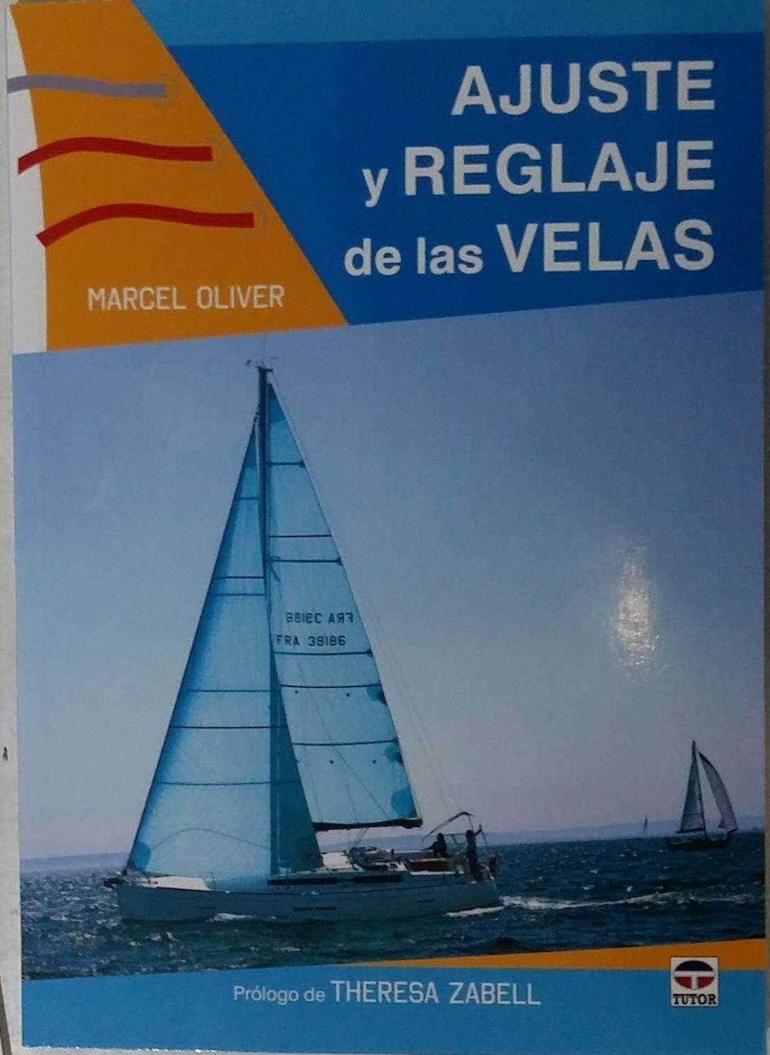 Ajuste Y Reglaje De Las Velas Ediciones Tutor Libro x 1 AJUSTE Y REGLAJE DE LAS VELASEncuadernación: RústicaCómo conformar las velas al navegarżEs usted un navegante experimentado pero las velas de su barco le plantean a veces algunos problemas? żDesea mej