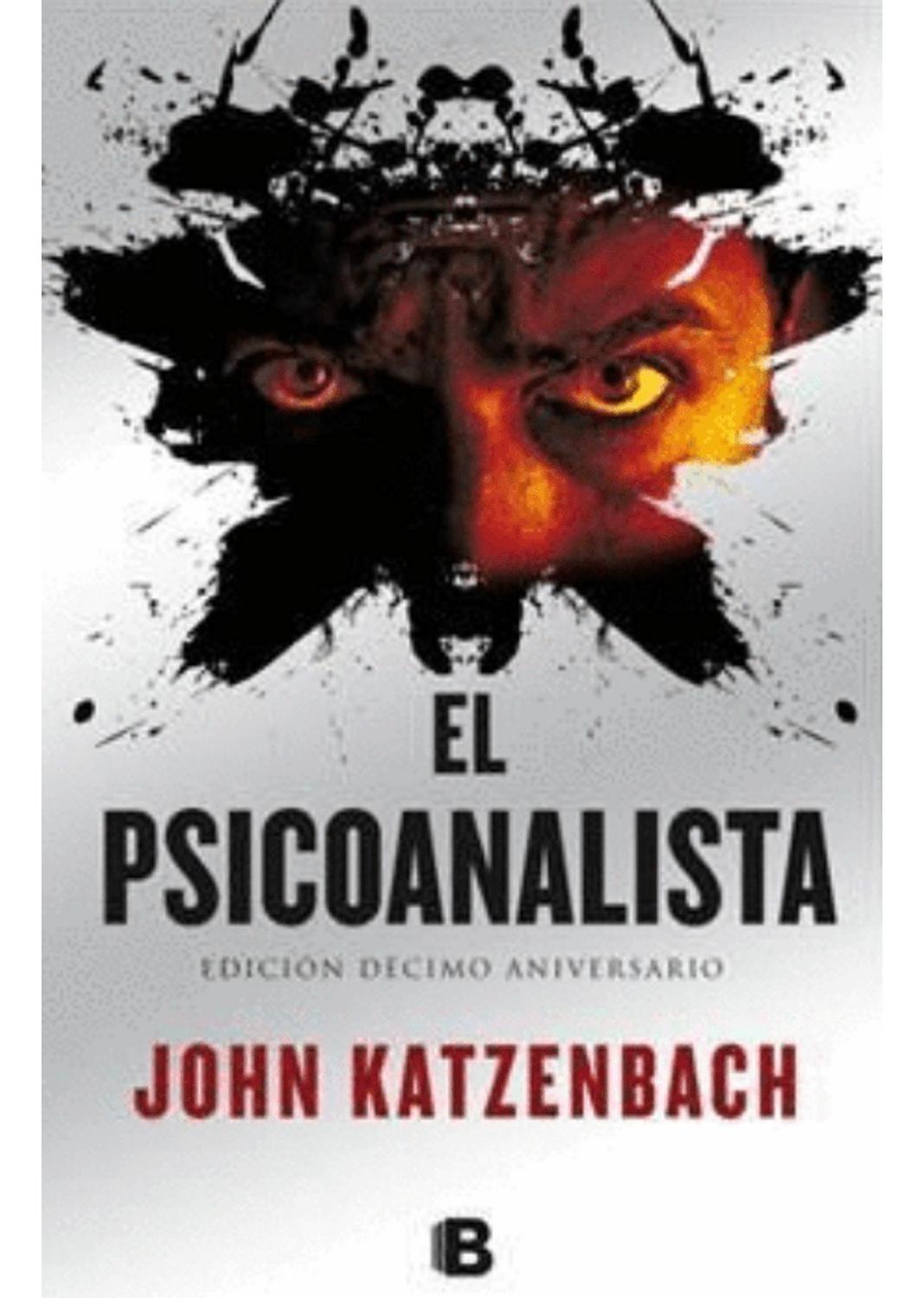 El Psicoanalista. John Katzenbach Ediciones B Libro x 1 El PsicoanalistaAutor: John KatzenbachEditorial: Ediciones BCategoría: Literatura y ficciónAño: 2014Idioma: EspañolN° páginas: 525Encuadernación: Tapa blandaISBN: 9789585650565N° edición: 13En 2002, J