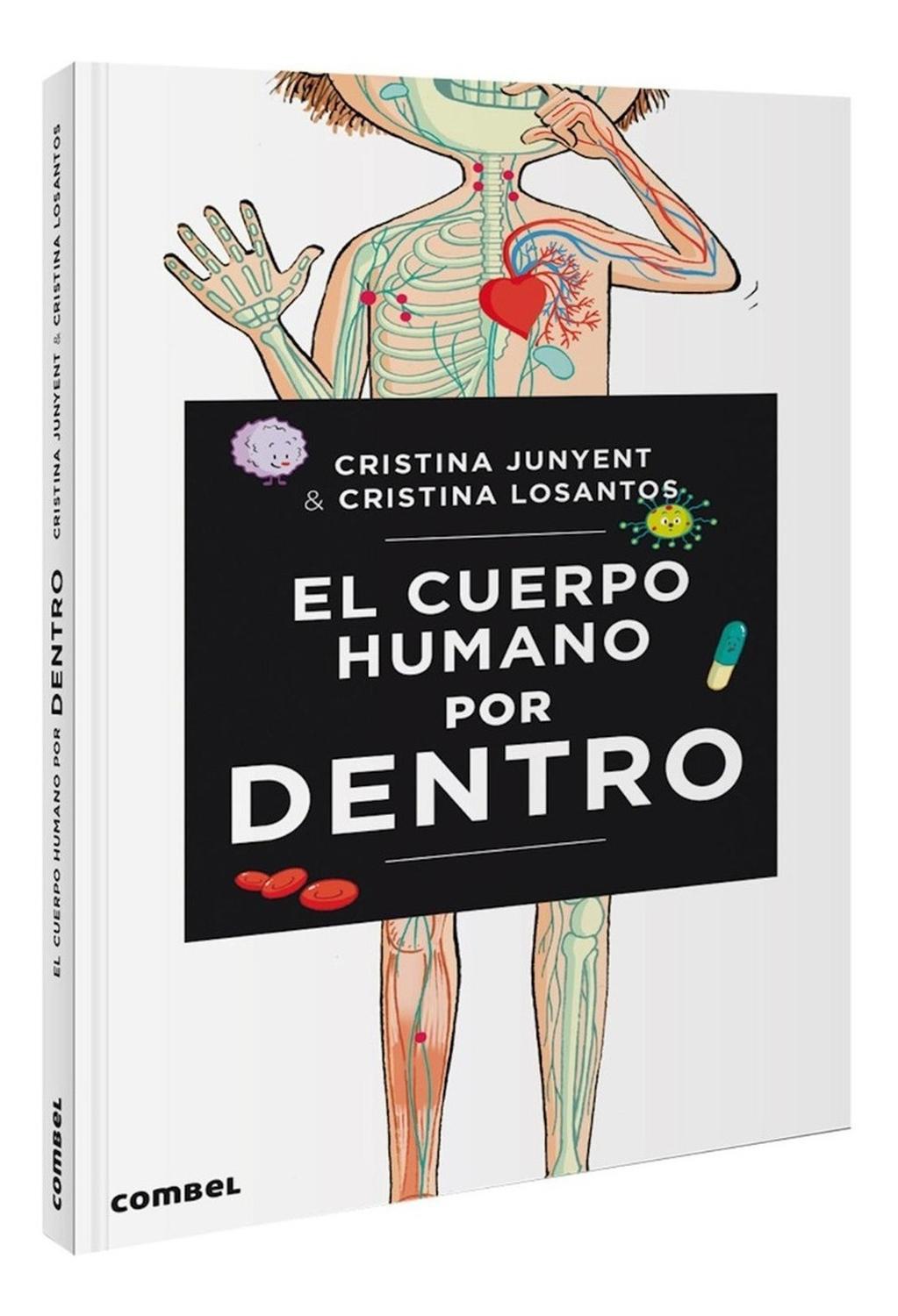 El Cuerpo Humano Por Dentro (t.d) Combel Editorial Libro x 1 El cuerpo humano por dentroAutor: Maria Cristina JunyentIlustrador: Cristina LosantosISBN: 9788491014478Editorial: CombelNúmero de páginas: 36Encuadernación: Tapa duraFormato: 28,5 x 19,0 cmDentro de 
