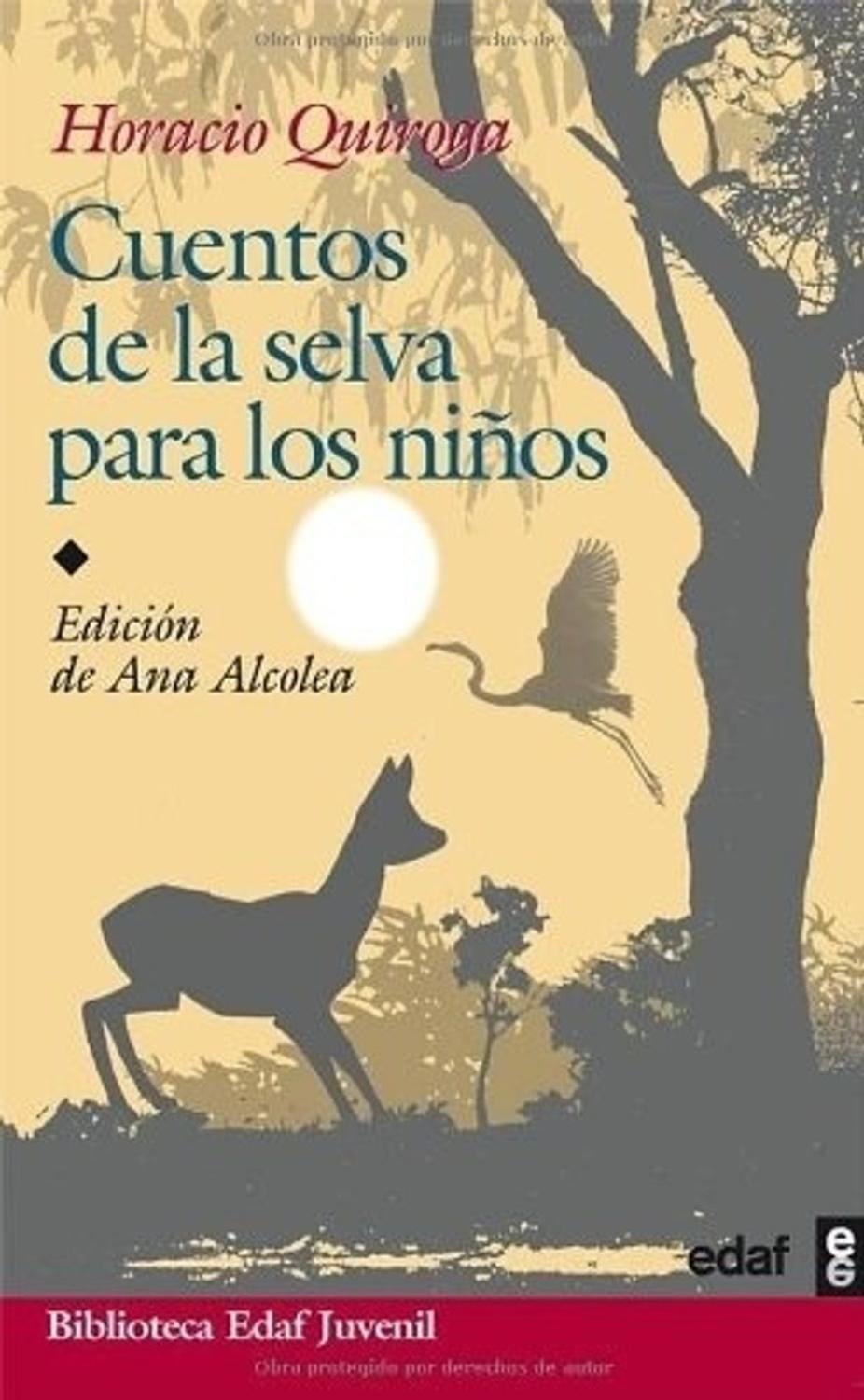 Cuentos De La Selva Para Los Niños Edaf Libro x 1 CUENTOS DE LA SELVA PARA LOS NIÑOSHoracio Quiroga es uno de los máximos exponentes de las letras hispanoamericanas de su época y su obra sigue siendo actual, tal vez porque conoció como pocos la ilusi
