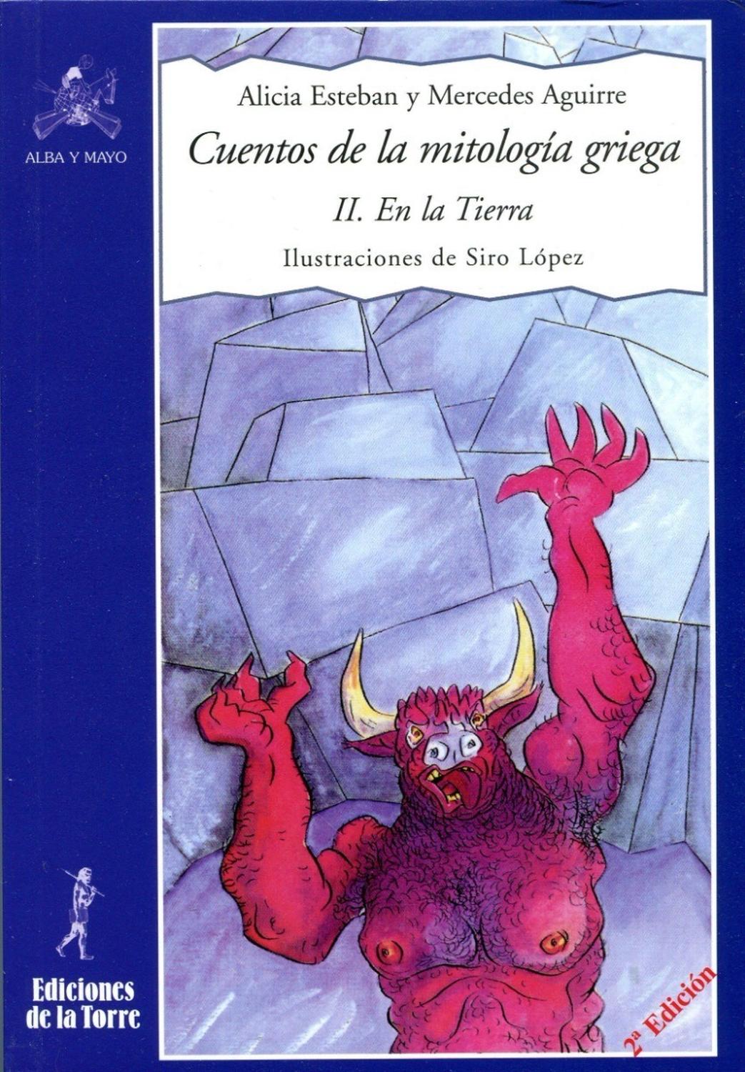 Cuentos De La Mitología Griega 2: En La Tierra Ediciones De La Torre Libro x 1 Cuentos de la mitología griega IIEn la TierraAutor: Mercedes Aguirre y Alicia EstebanISBN: 9788479603021Formato: 145 x 210 mmEncuadernación: RústicaN.ş de páginas: 126Estos cuentos nos hablan de la ap