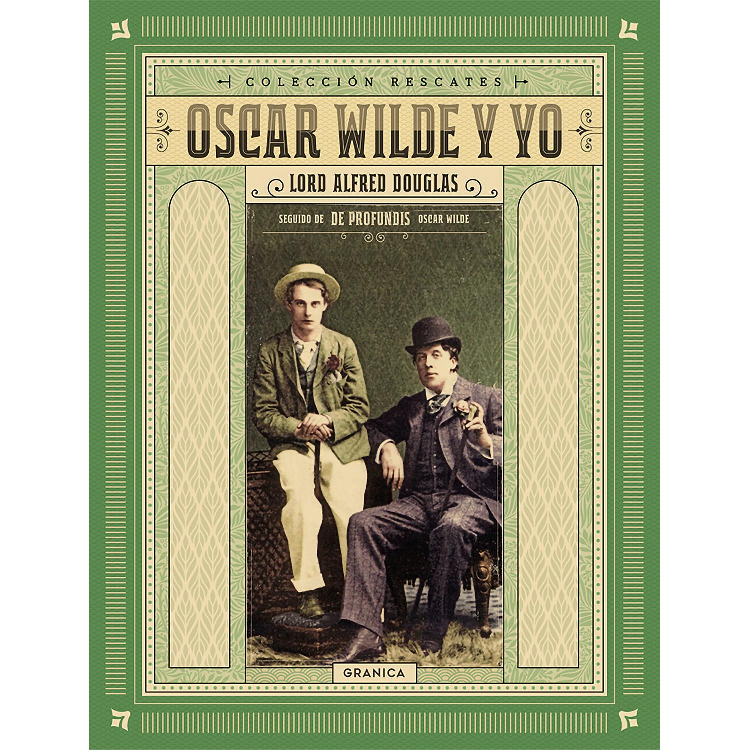 Oscar Wilde Y Yo. Lord Alfred Douglas Granica Libro x 1 OSCAR WILDE Y YOLa relación entre Alfred Bosie Douglas y Oscar Wilde es una de las más desafortunadas de la historia literaria. Douglas conoció a Wilde en 1891 y pronto sus vidas quedaron fatalmente u
