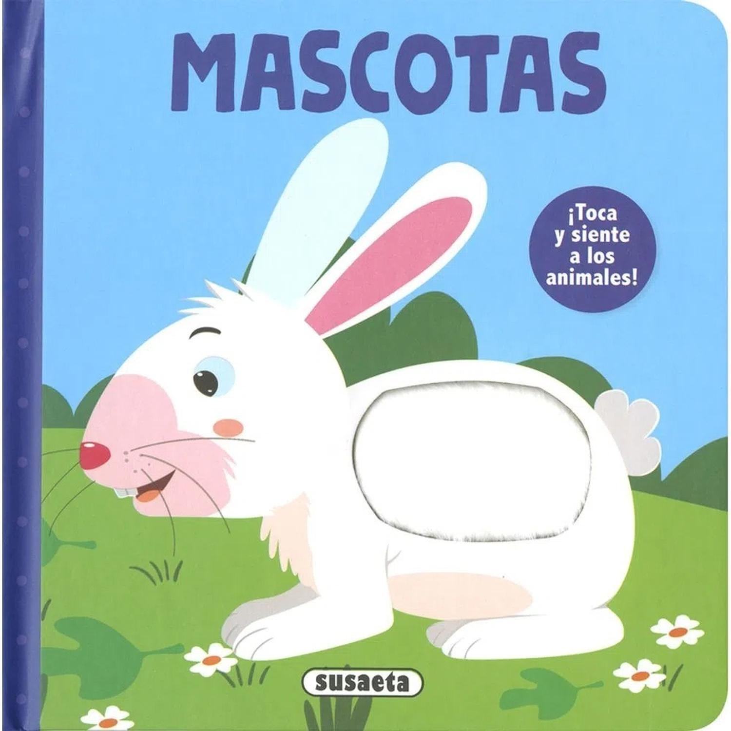 Mascotas. Toca Y Siente Los Animales (t.d) Susaeta Ediciones Libro x 1  