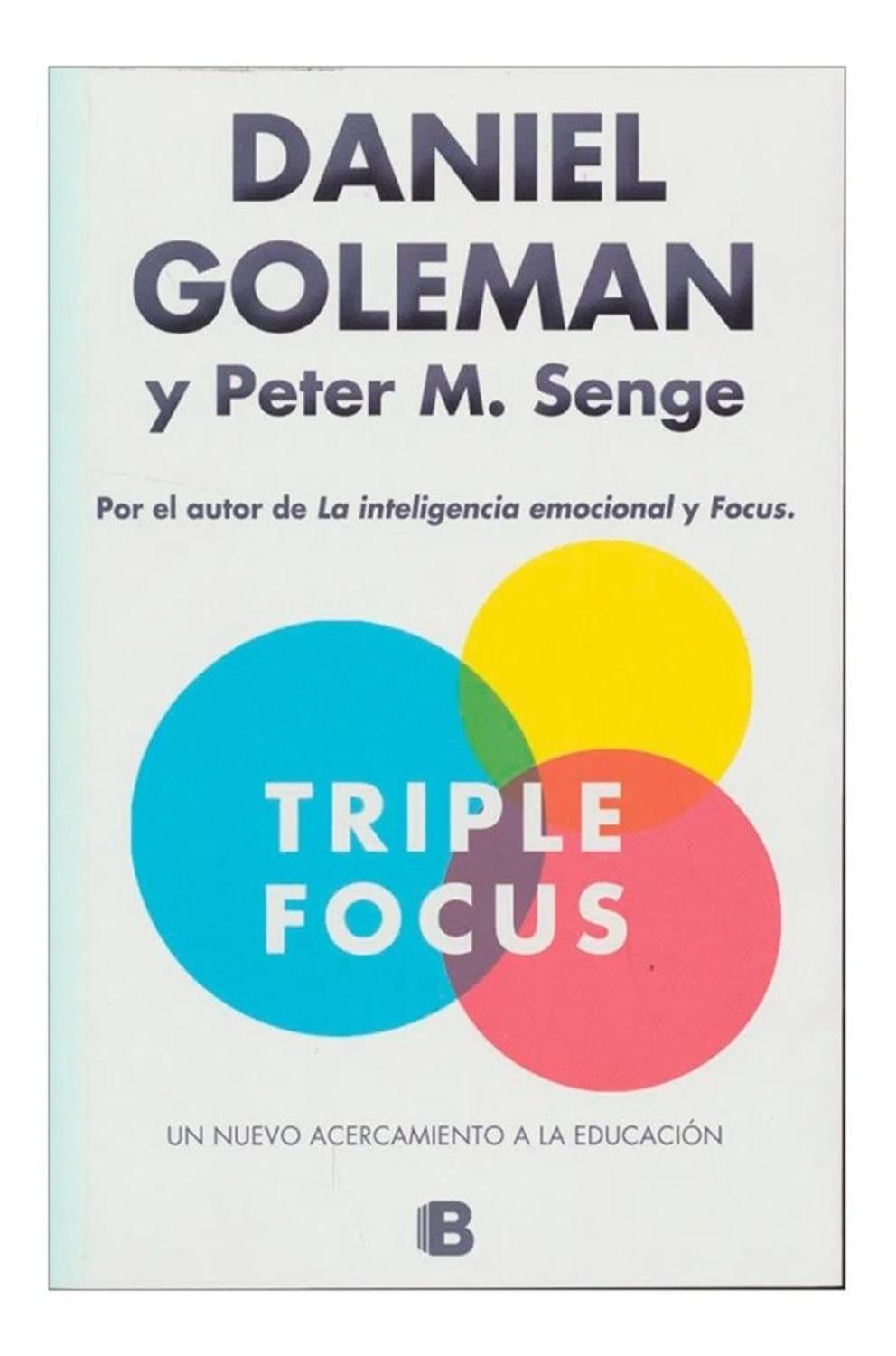Triple Focus. Daniel Goleman, Peter M. Senge Ediciones B Libro x 1  