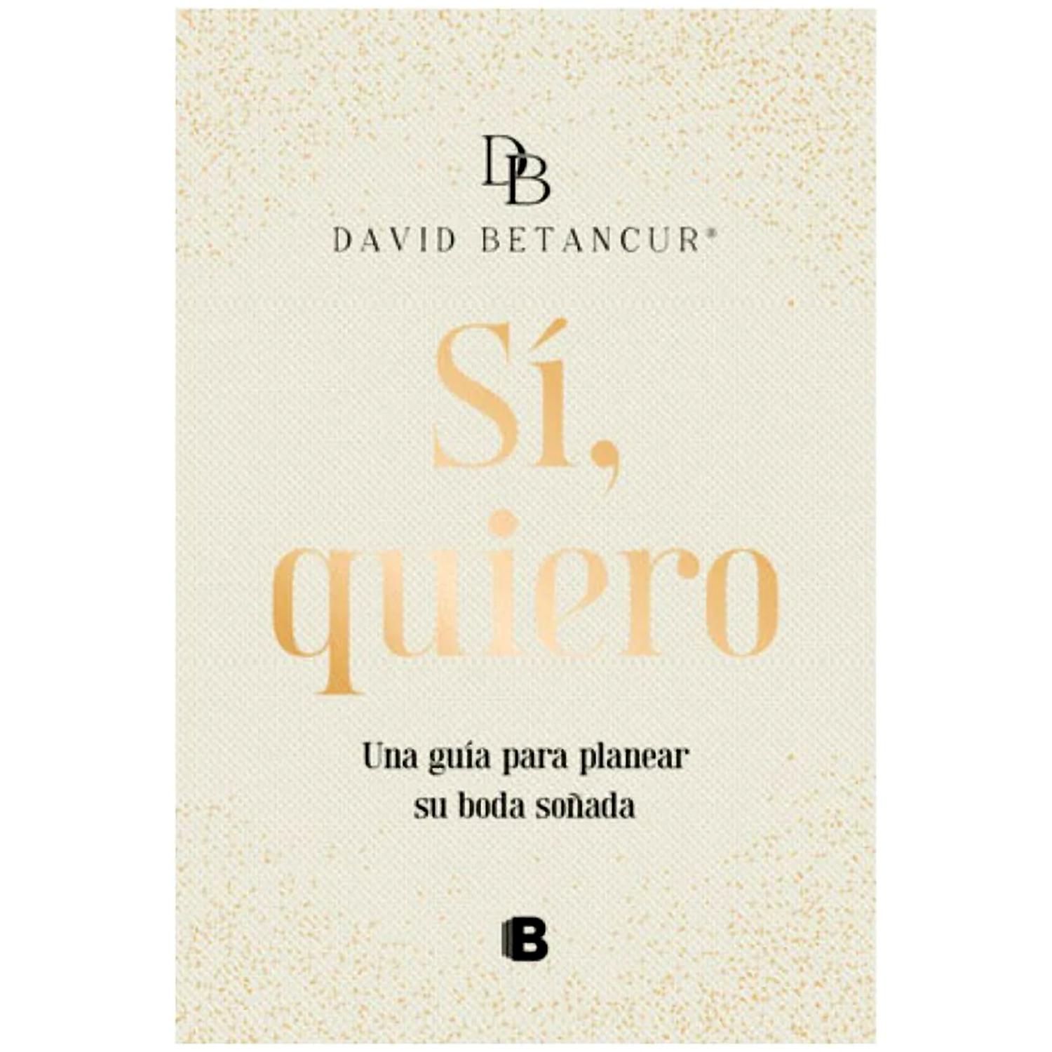 Si, Quiero. David Betancur Ediciones B Libro x 1 