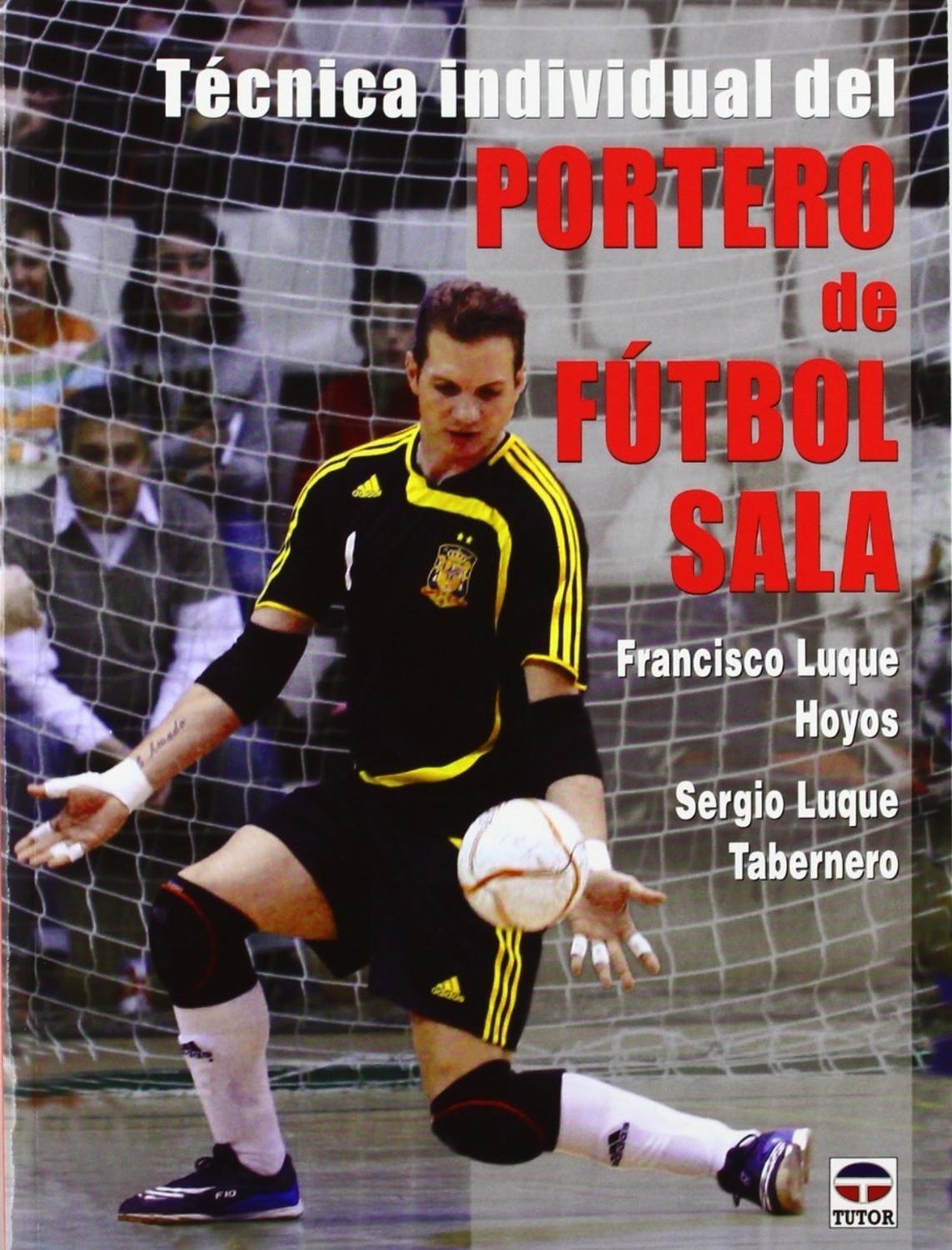 Técnica Individual Del Portero De Fútbol Sala Ediciones Tutor,S.A. Libro x 1 TECNICA INDIVIDUAL PORTERO FUTBOL SALAEste libro propone una colección de ejercicios que servirá a los entrenadores en la preparación tanto física como técnica y táctica del portero, considerado por m
