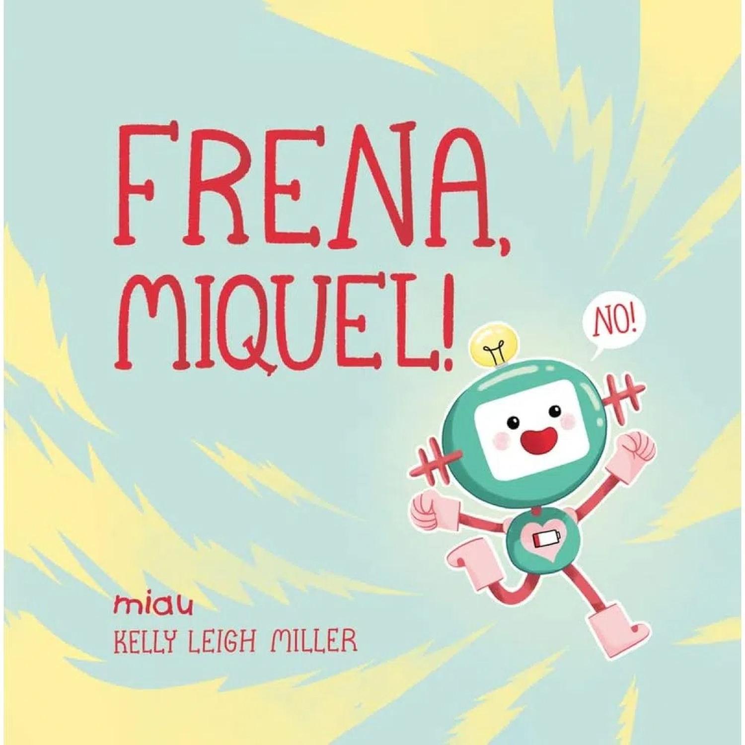 Frena, Mike! (t.d) Ediciones Jaguar Libro x 1 ĦFRENA, MIKE!Mike no quiere parar para descansar y recargarse. ĦEl mundo está lleno de cosas divertidas y no quiere perder el tiempo! Pero su batería... Ħse está agotando! żY qué pasa cuando estamos c