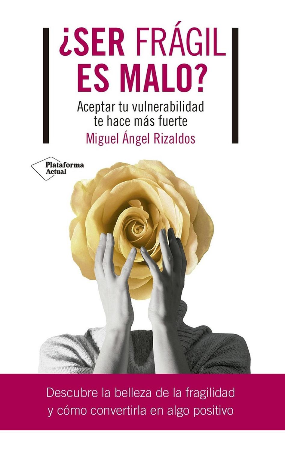 Ser Frágil Es Malo? Plataforma Libro x 1 żSER FRAGIL ES MALO?Con más de treinta años de experiencia como especialista en psicología clínica, Miguel Ángel Rizaldos nos explica que ser frágiles no debe ser motivo de sufrimiento, sino todo lo c