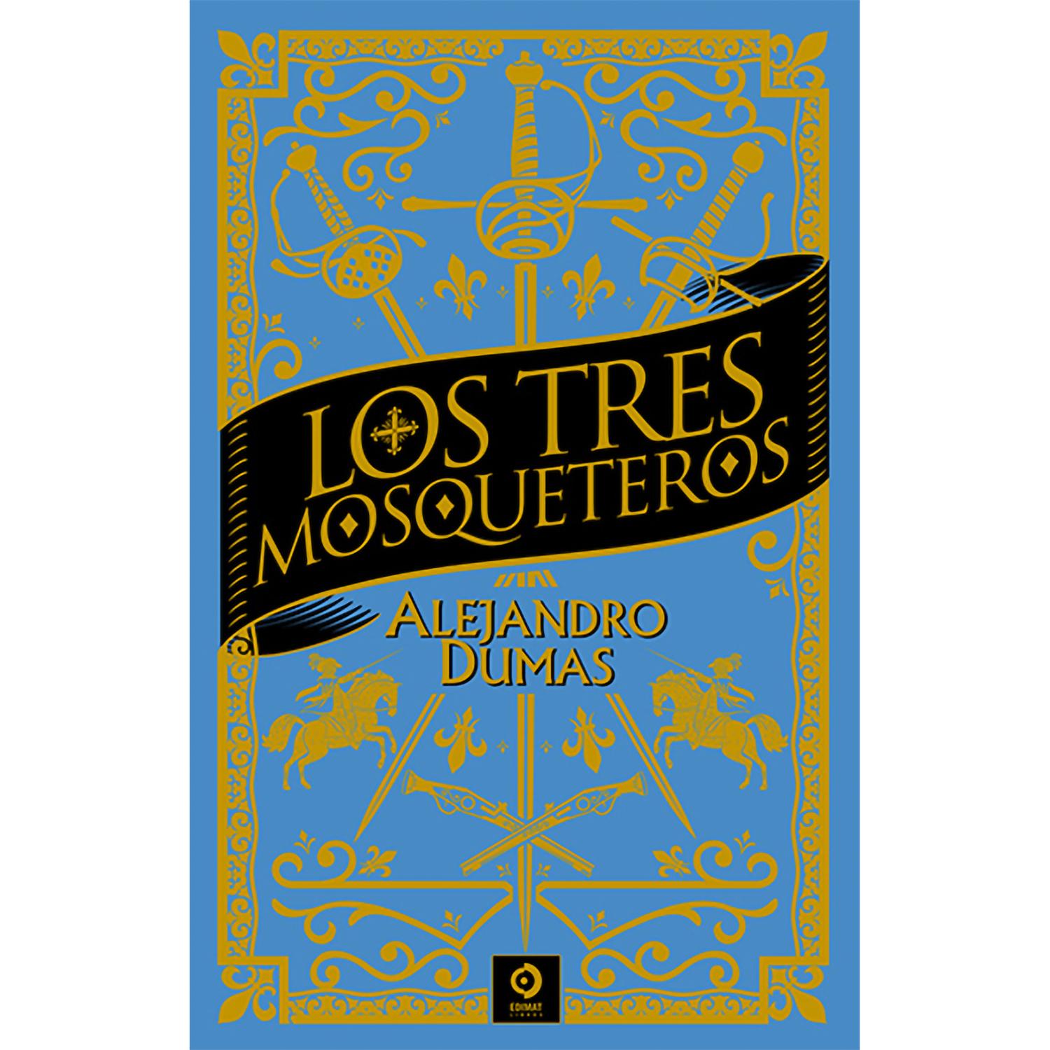 Los Tres Mosqueteros. Alejandro Dumas (T.D) Edimat Libro x 1 Los tres Mosqueteros - Alejandro DumasReseña:La novela abarca la historia de un joven gascón, llamado DArtagnan, que viaja a París para formar parte del cuerpo de los mosqueteros, en la época del rei