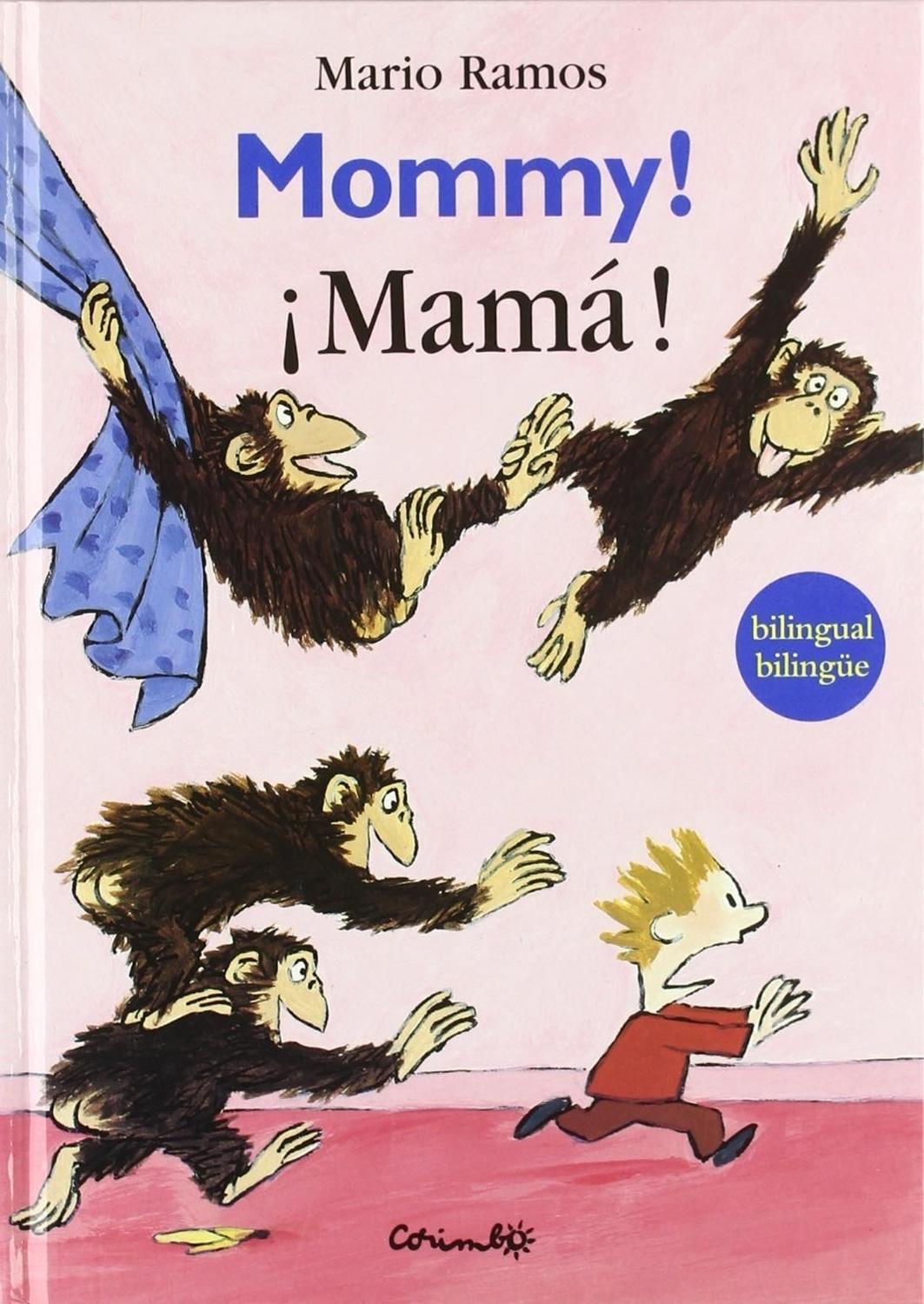 Mommy! Ħmama!. Mario Ramos Editorial Corimbo  x 1 MOMMY!-ĦMAMA! (EDICION BILINGÜE)żUn hipopótamo en la habitación? żDos leones en el baño? żTres jirafas en el cuarto de papá? ĦMamá!Ficha técnica de MOMMY!-ĦMAMA! (EDICION BILINGÜE)Nş de páginas: 32Edi