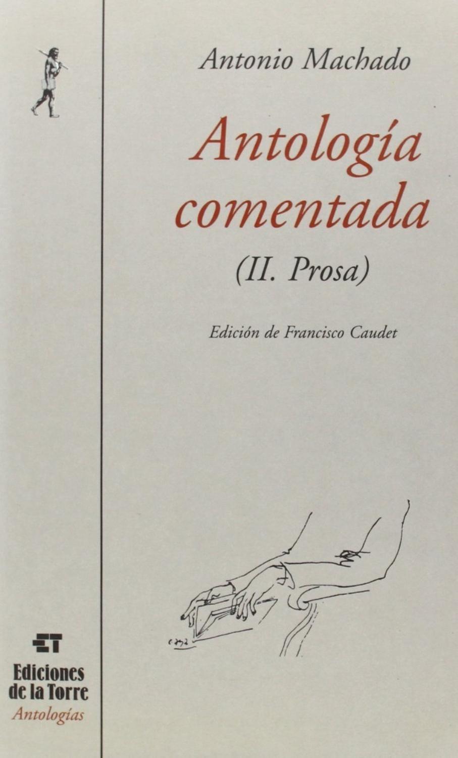 Antología Comentada Ii (prosa) Antonio Machado Ediciones De La Torre Libro x 1 