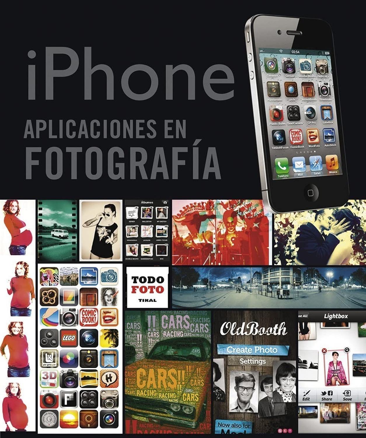 iPhone Aplicaciones En Fotografía. Todo Foto Ediciones Tikal Libro x 1 
