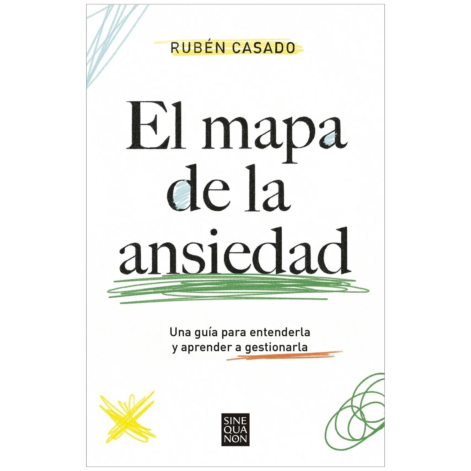 El Mapa De La Ansiedad. Rubén Casado Ediciones B Libro x 1 MAPA DE LA ANSIEDAD, ELNadie sabe realmente qué es la ansiedad hasta que la experimenta. Esto es así pese a que cada vez se habla más de esta afección, de la que hasta los medios se hacen eco y sobre