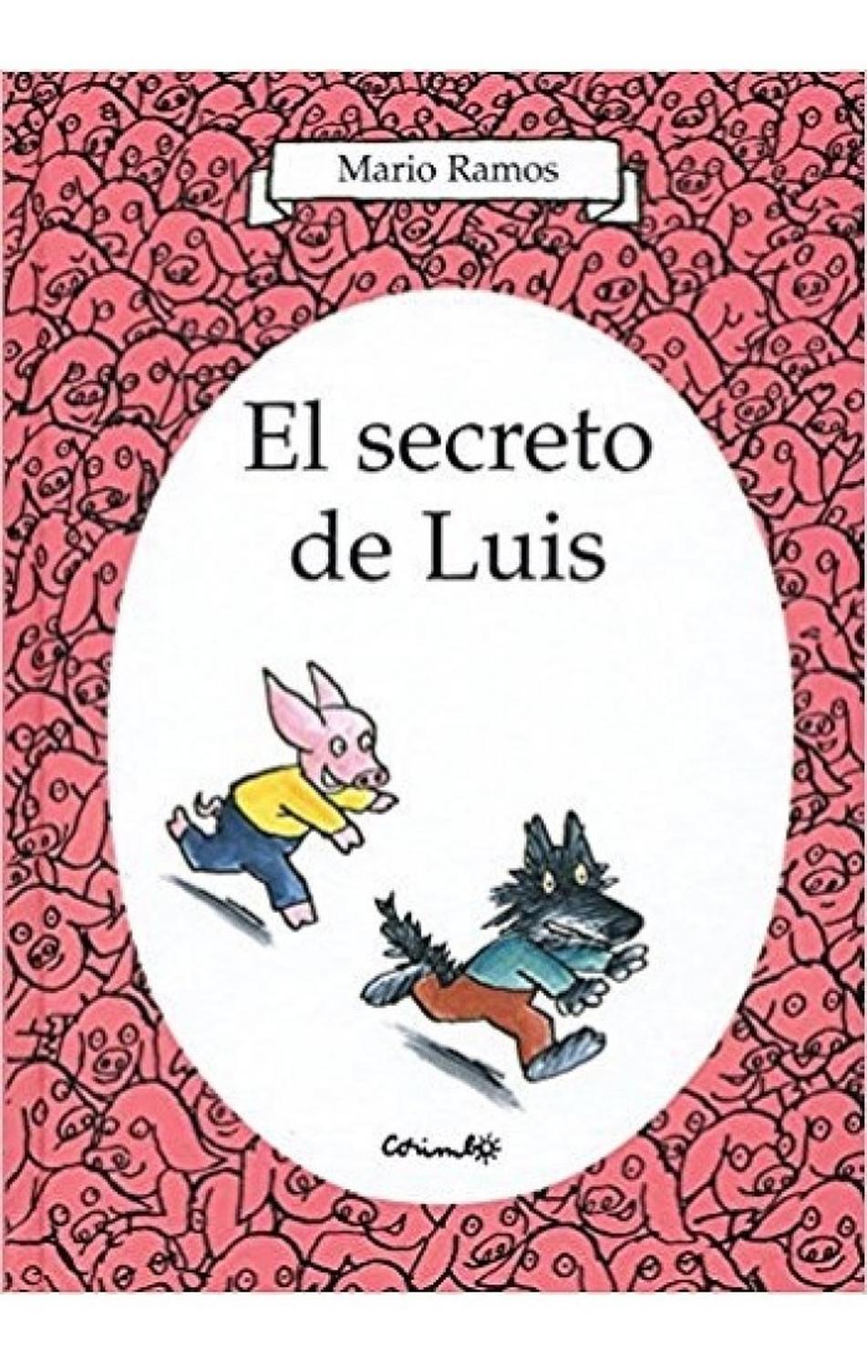 El Secreto De Luis (t.d) Editorial Corimbo x 1 El secreto de LuisAutor: Mario RamosColección Álbumes ilustrados, Libros con capítulos, Los esenciales,ISBN 9788484704638Cartoné56 páginasFormato 240 x 170Luis, el joven lobo, acaba de llegar a un col