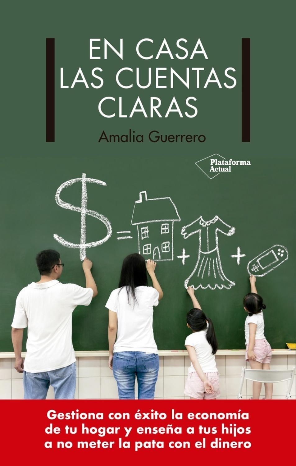 En Casa Las Cuentas Claras Plataforma Libro x 1 EN CASA LAS CUENTAS CLARASEn casa, las cuentas claras es una guía práctica que ayudará a las familias a entender, gestionar y mejorar su economía para que se asiente sobre bases más sólidas y realista