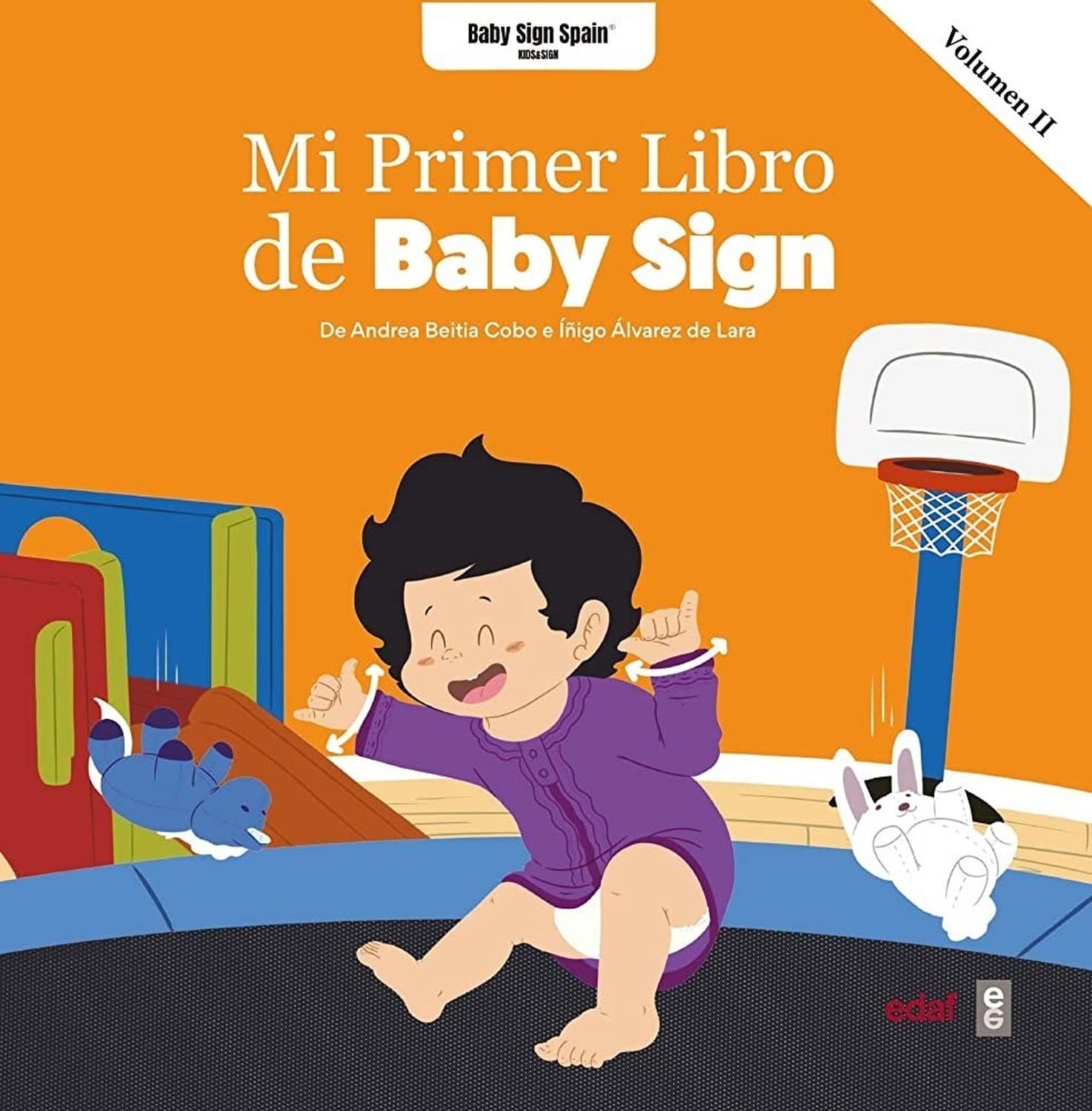 Mi Primer Libro Baby Sign. Volumen 2 (t.d) Edaf Libro x 1 MI PRIMER LIBRO DE BABY SIGN V.II (T.D)(22)Por primera vez, se pone en marcha un proyecto educativo, para padres e hijos, para favorecer y aumentar la estimulación y el desarrollo lingüístico y sensom