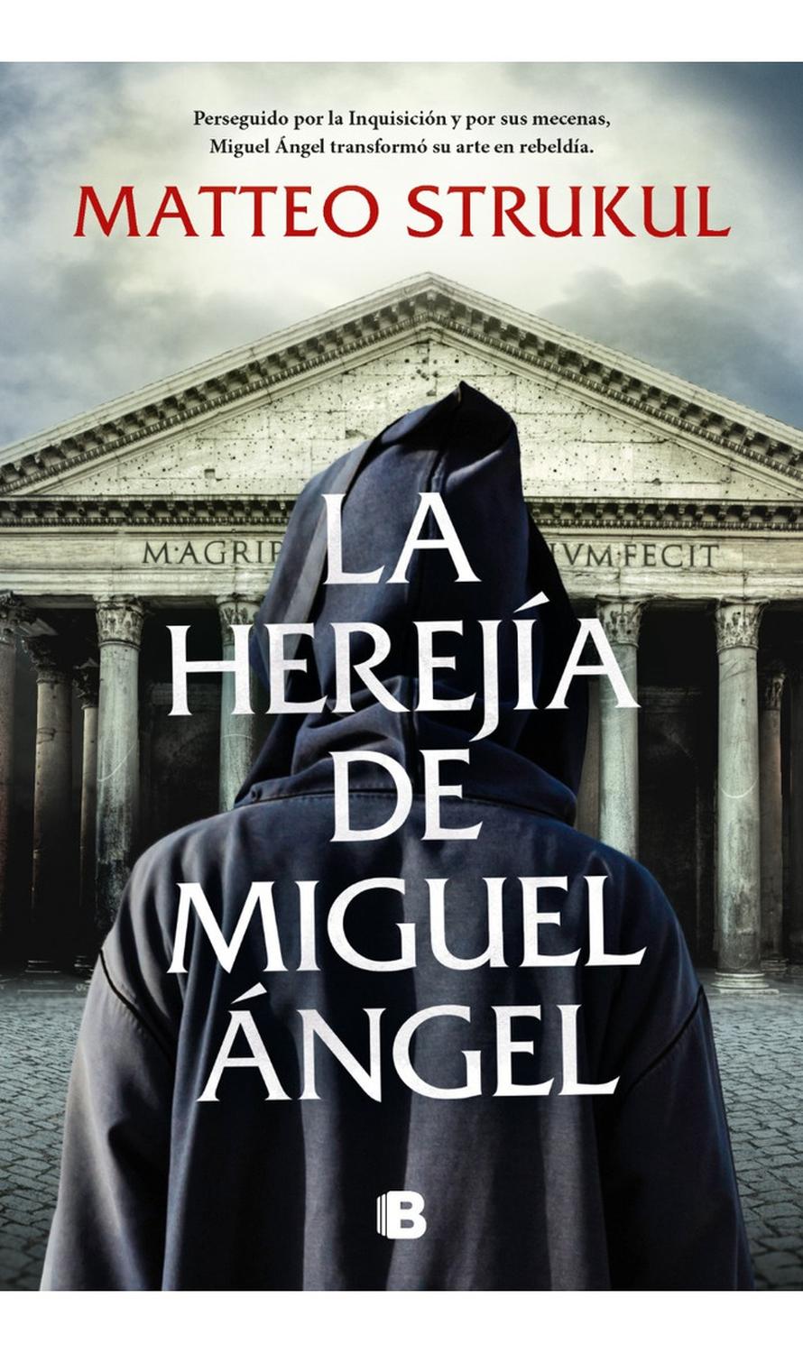 La Herejía De Miguel Ángel. Matteo Strukul Ediciones B Libro x 1