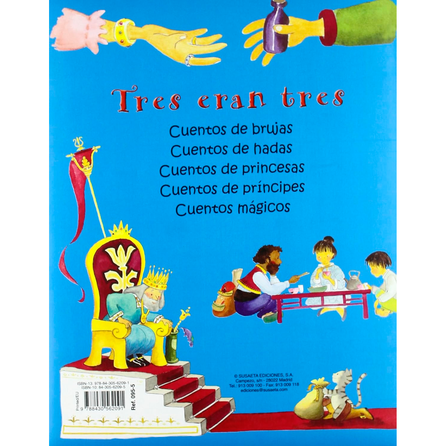Cuentos Mágicos. Tres Eran Tres Susaeta Libro x 1 CUENTOS MAGICOS (TRES ERAN TRES)Los cuentos clásicos de siempre en una bonita edición, ilustrada a todo color.Tematica: Literatura infantilEdades: 7 a 9 añosSala: Sala infantil generalPresentación: Ta