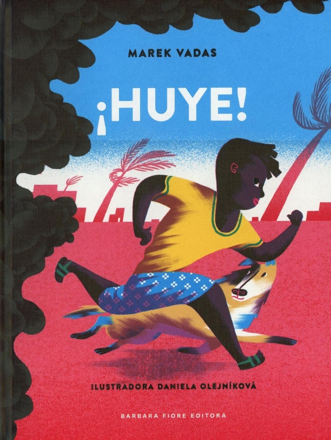 Huye! (t.d) Barbara Fiore Editora Libro x 1