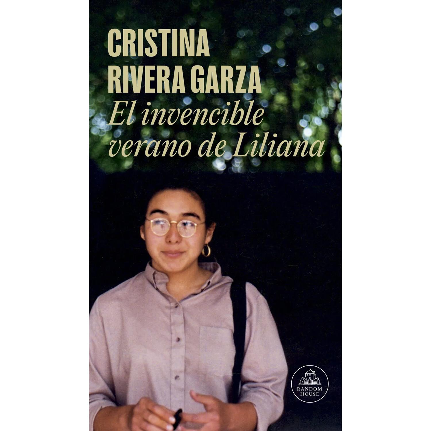 El Invencible Verano De Liliana. Cristina Rivera Garza Penguin Random House Libro x 1 INVENCIBLE VERANO DE LILIANA, ELEl 16 de julio de 1990, Liliana Rivera Garza, mi hermana, fue víctima de un feminicidio. Era una muchacha de 20 años, estudiante de arquitectura. Tenía años tratando de