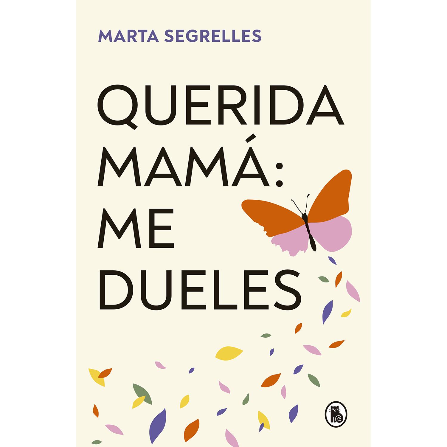 Querida Mamá: Me Dueles. Marta Segrelles Bruguera Libro x 1  