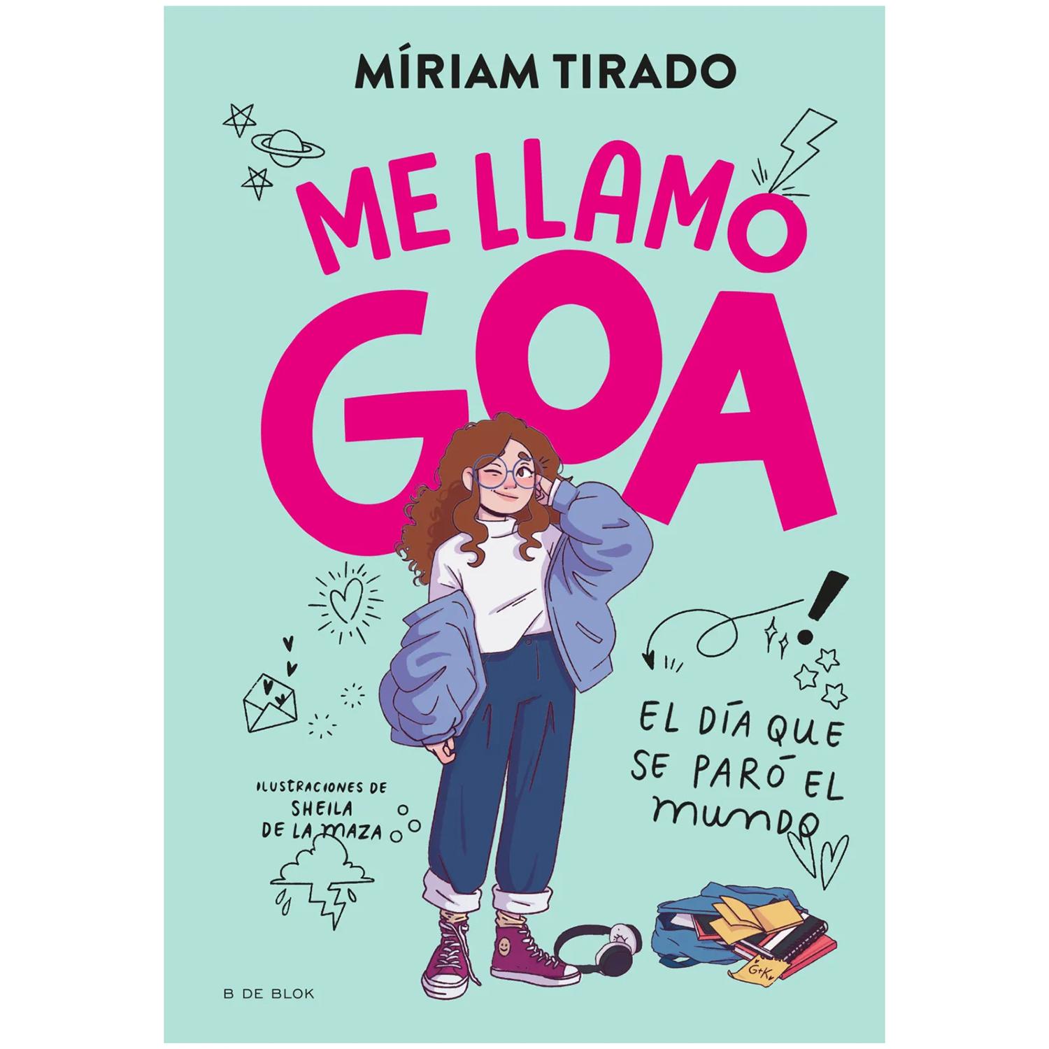 Me Llamo Goa 1. Miriam Tirado B De Blok Libro x 1 ME LLAMO GOA. 1ĞGOA. Lo sé... ĦMenudo nombre!Mi mundo está patas arriba: desde que mis padres se separaron, Ħmi vida no para de cambiar!Nunca pensé que tener doce años sería tan complicado. En serio..