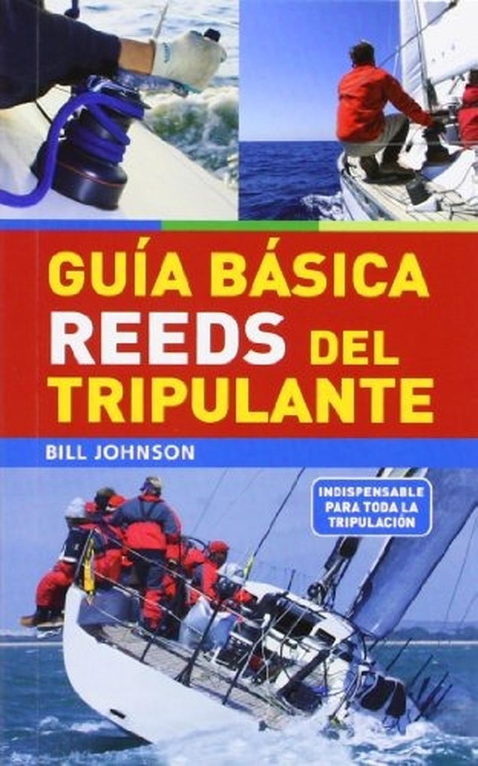 Guía Básica Reeds Del Tripulante Ediciones Tutor,S.A. Libro x 1 GUIA BASICA REEDS DEL TRIPULANTESer tripulante de un yate, y formar parte del equipo que participa en las actividades esenciales para navegar, es emocionante y gratificante. Para estar seguros y confi
