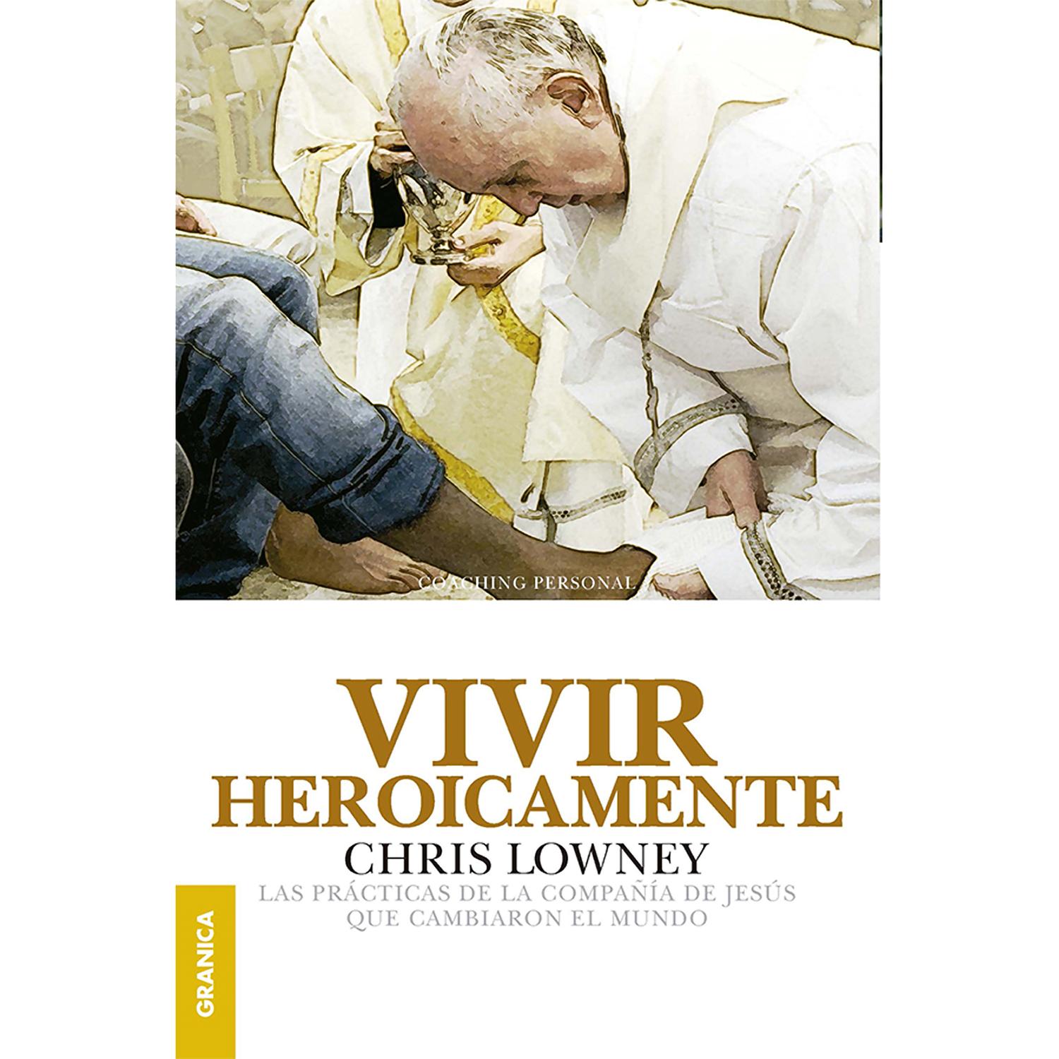 Vivir Heroicamente. Chris Lowney Granica  x 1 