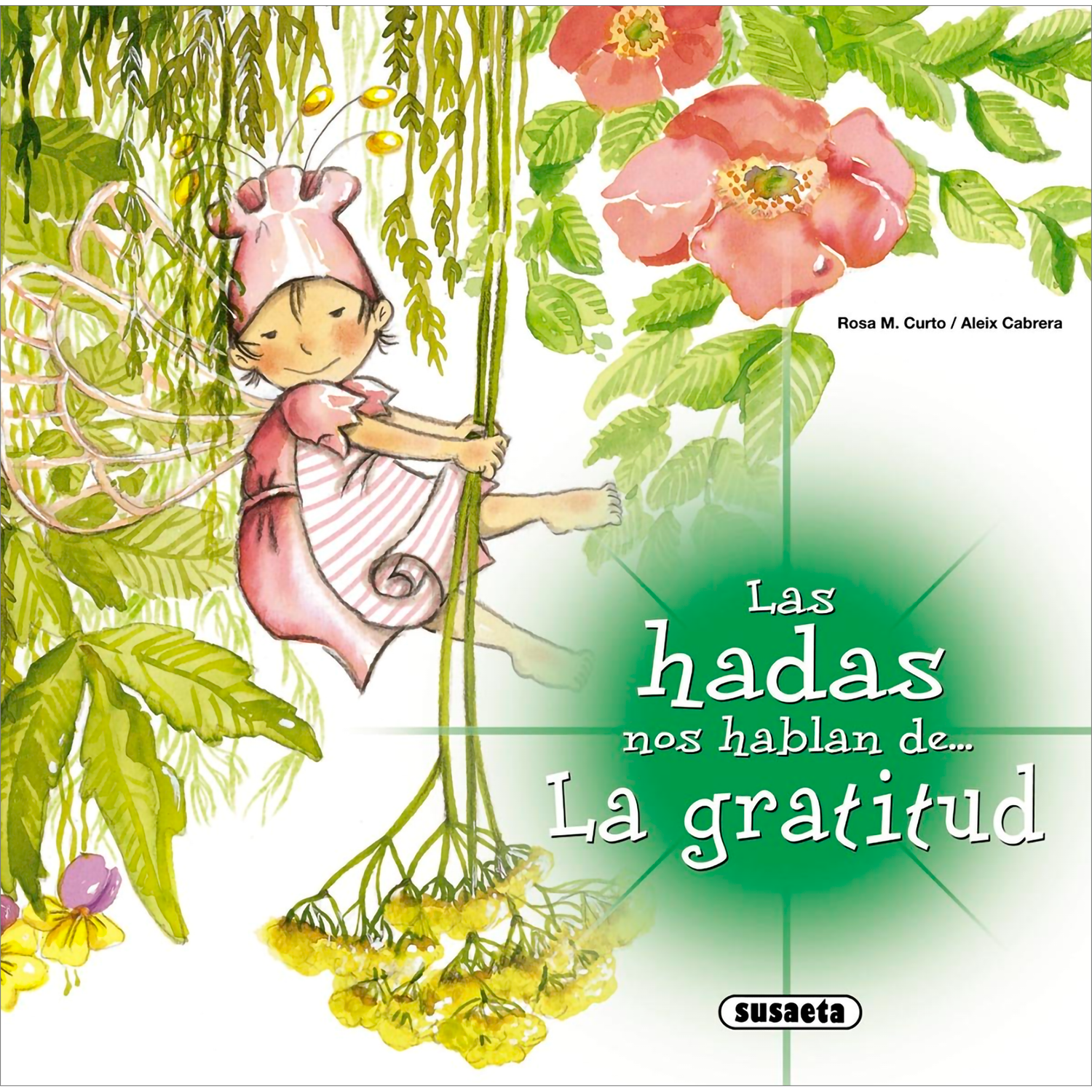Las Hadas Nos Hablan De
La Gratitud Susaeta Libro x 1 LAS HADAS NOS HABLAN DE
LA GRATITUDla protagonista de este cuento, el hada raclet, siempre encuentra un motivo para estar disgustada; sin embargo, sus amigas le hacen ver que existen muchas razones p