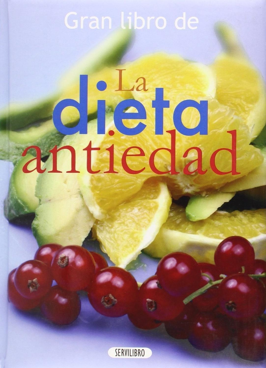 Gran Libro De La Dieta Antiedad Servilibro Libro x 1 GRAN LIBRO DE LA DIETA ANTIEDADRetaining the health and vitality of youth is one of the principal goals of millions of people the world over, and numerous studies have confirmed that eating well is on