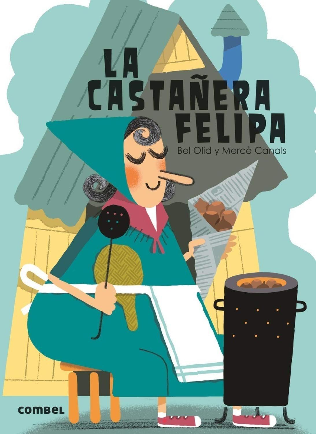La Castañera Felipa Combel Editorial Libro x 1 CASTANERA FELIPA, LA troquelado CombelUna nueva visión del cuento clásico troquelado de siempre con una adaptación moderna de la leyenda de la castañera. Incluye un pequeño regalo de cartón (un cucuru