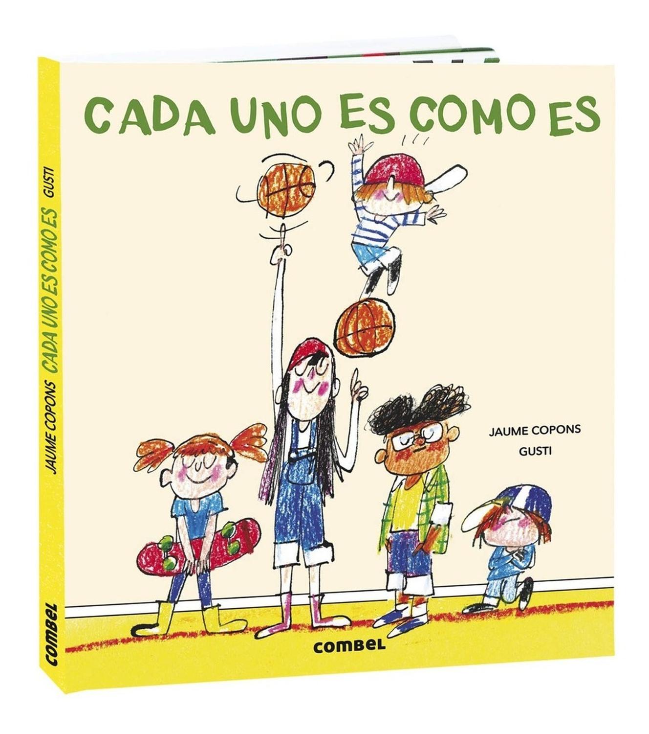 Cada Uno Es Como Es (t.d) Combel Editorial Libro x 1 A menudo nos deslumbra cómo son los demás y nos impresionan las cosas que tienen o que hacen?, y pensamos que querríamos ser como ellos. Pero żseguro que nos gustaría?Y es que, al fin y al cabo, cada 