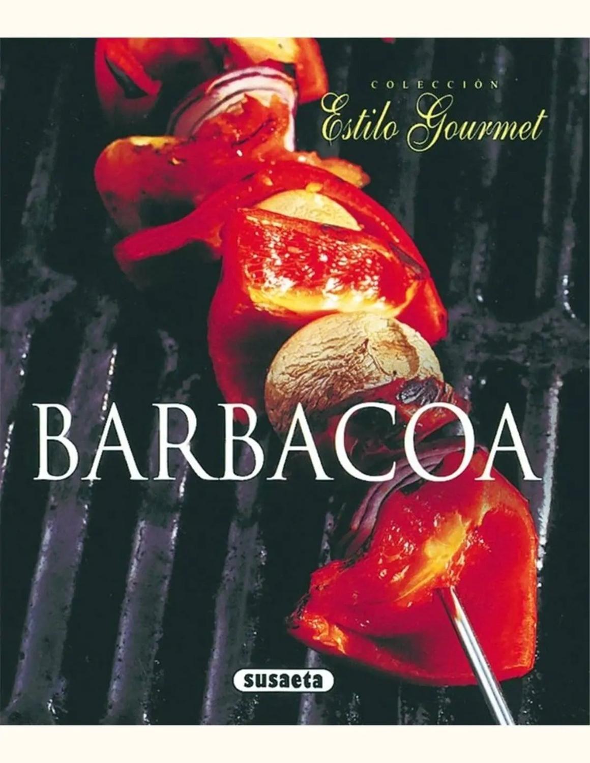 Estilo Gourmet. Barbacoa Susaeta Ediciones Libro x 1 ESTILO GOURMET - BARBACOATodo esfuerzo parece poco cuando se disfruta en la cocina preparando los platos más deliciosos para compartir en familia o agasajar a los amigos. Desde el aperitivo hasta el p