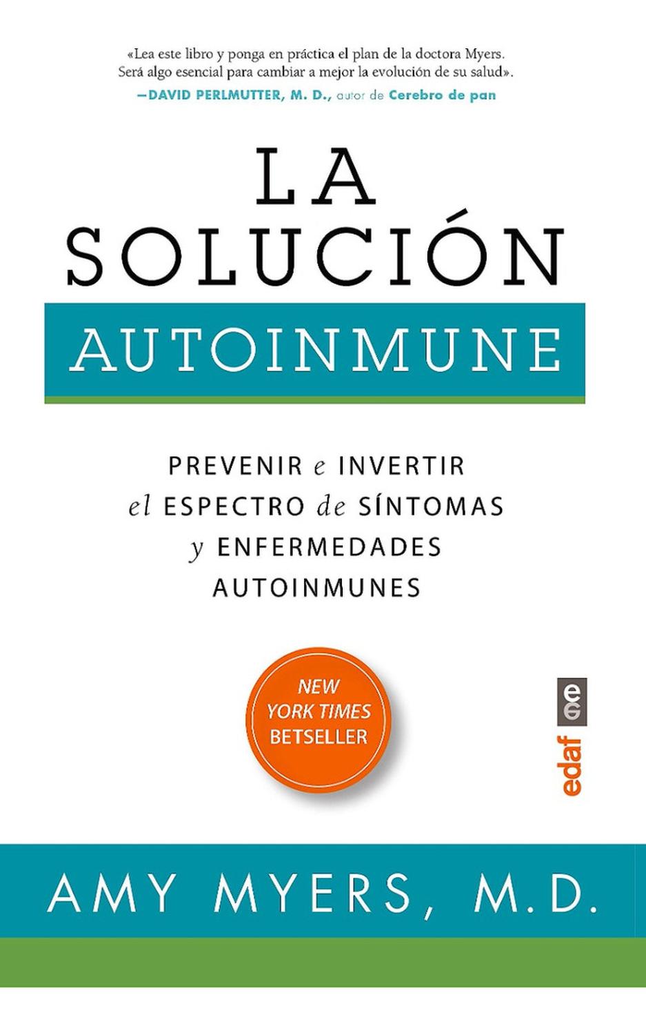 La Solución Autoinmune. Amy Myers Edaf Libro x 1 LA SOLUCION A U T O I N M U N EEn La solución a u t o i n m u n e la doctora Amy Myers, prestigiosa y señera figura de la medicina funcional, expone su enfoque, clínicamente probado, destinado a pre-v