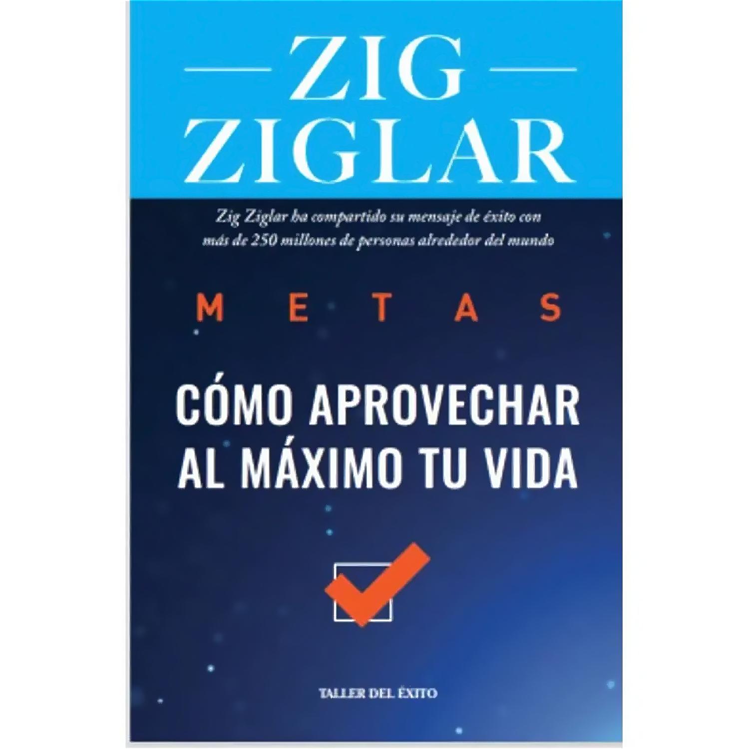 Metas. Cómo Aprovechar Al Máximo Tu Vida. Zig Ziglar Editorial Taller Del Éxito Libro Físico x 1