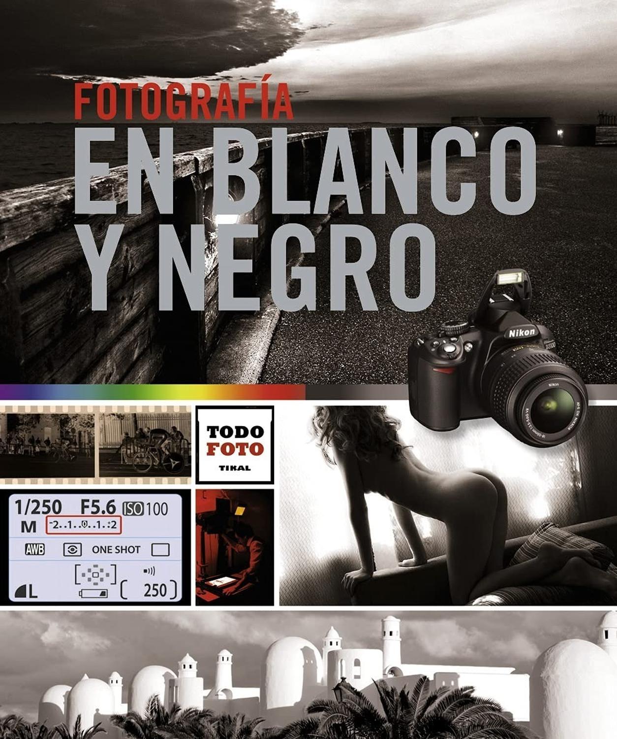 Fotografía En Blanco Y Negro. Todo Foto Ediciones Tikal Libro x 1 FOTOGRAFIA EN BLANCO Y NEGRO - TODO FOTOLa imagen en blanco y negro es otro mundo, otro lenguaje. Su expresión, dramatismo, mensaje, van por caminos diferentes a los del color. Es más concisa, contund