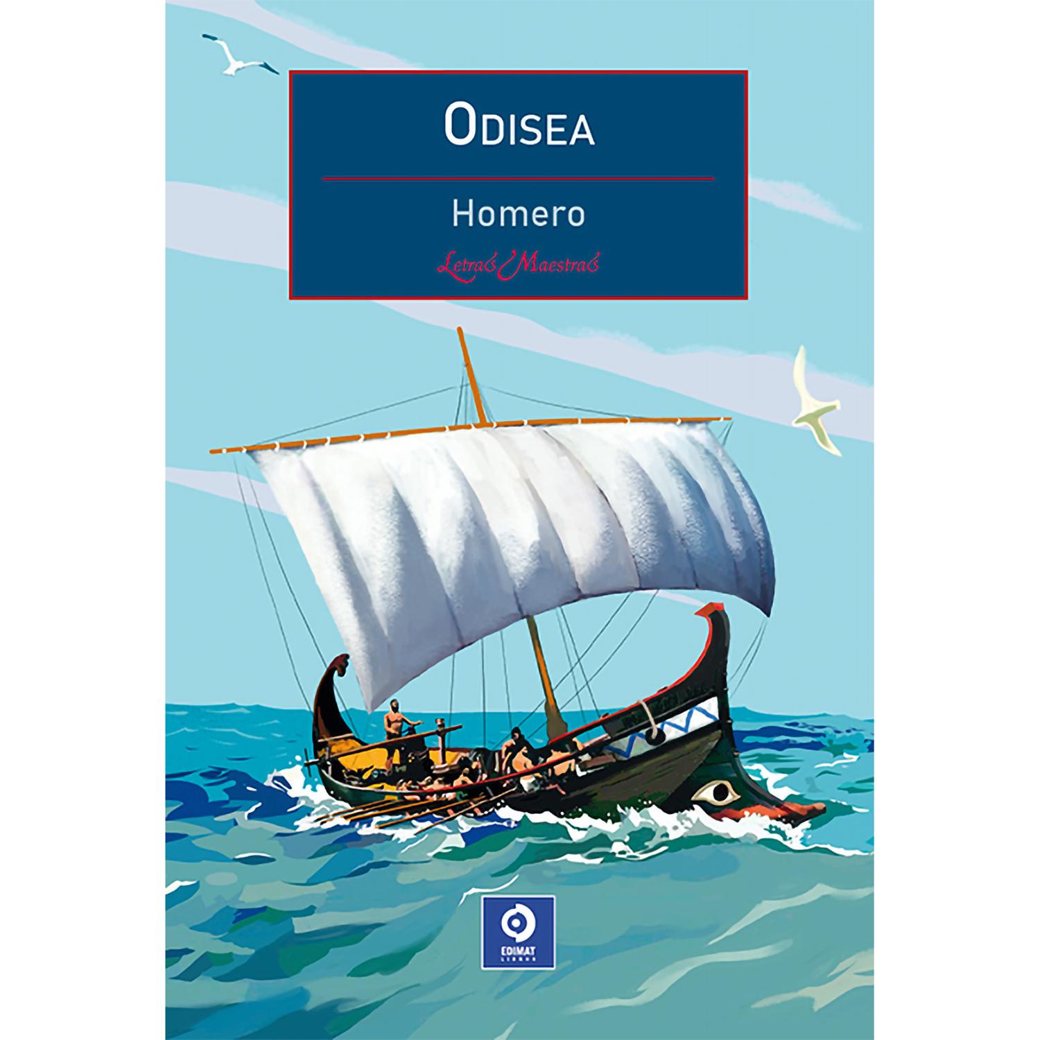 Odisea. Homero Edimat Libro x 1 Odisea - HomeroReseña:El poema que les presentamos fue escrito en hexámetros griegos, y en él se narran las aventuras de Ulises, rey de Ítaca, a su regreso de la Guerra de Troya. Son célebres los epis