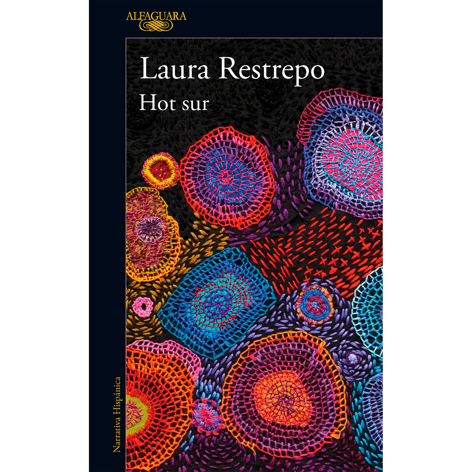 Hot Sur. Laura Restrepo Alfaguara Libro x 1 HOT SUREl sueño americano se ha vuelto pesadilla, y tres latinas indocumentadas han quedado atrapadas: Bolivia y sus dos hijas, María Paz y Violeta. María Paz cree tocar el cielo con las manos al casa