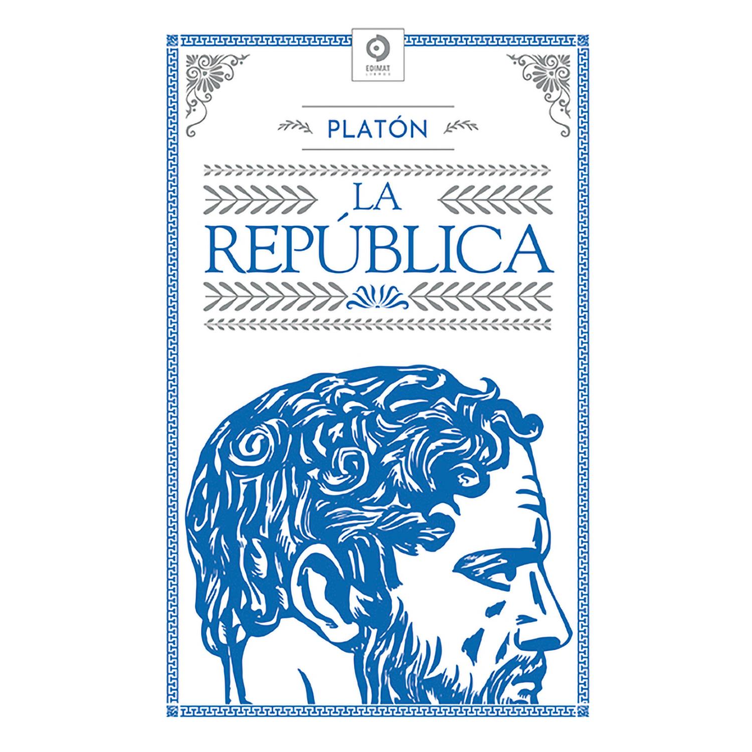 La República. Platón (T.D) Edimat Libro x 1 La República - PlatónReseña:La República es la obra más conocida de Platón y es uno de los diálogos más importantes en donde expresa su concepción del arte, lo político, la sociedad, la justicia, la i